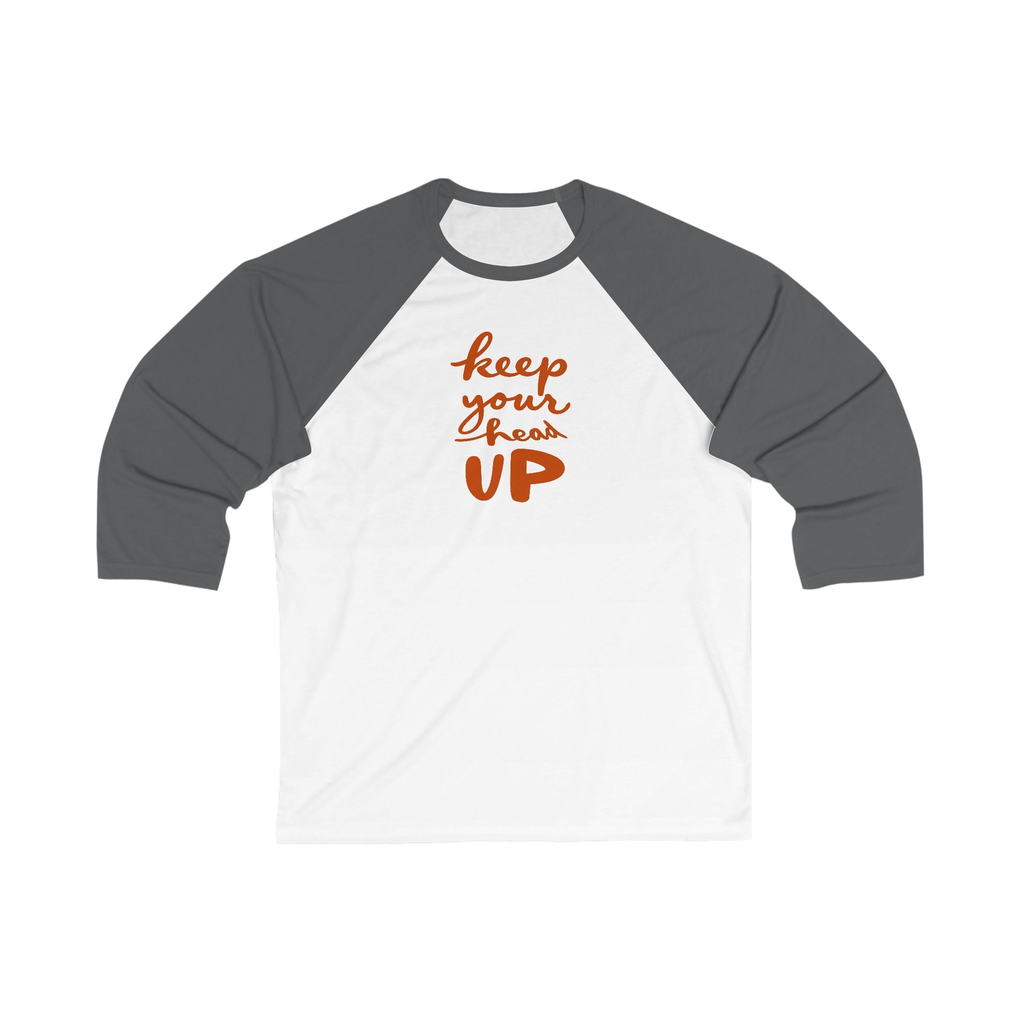 Keep Your Head Up Unisex Baseball Tee - Motivational 3/4 Sleeve Shirt