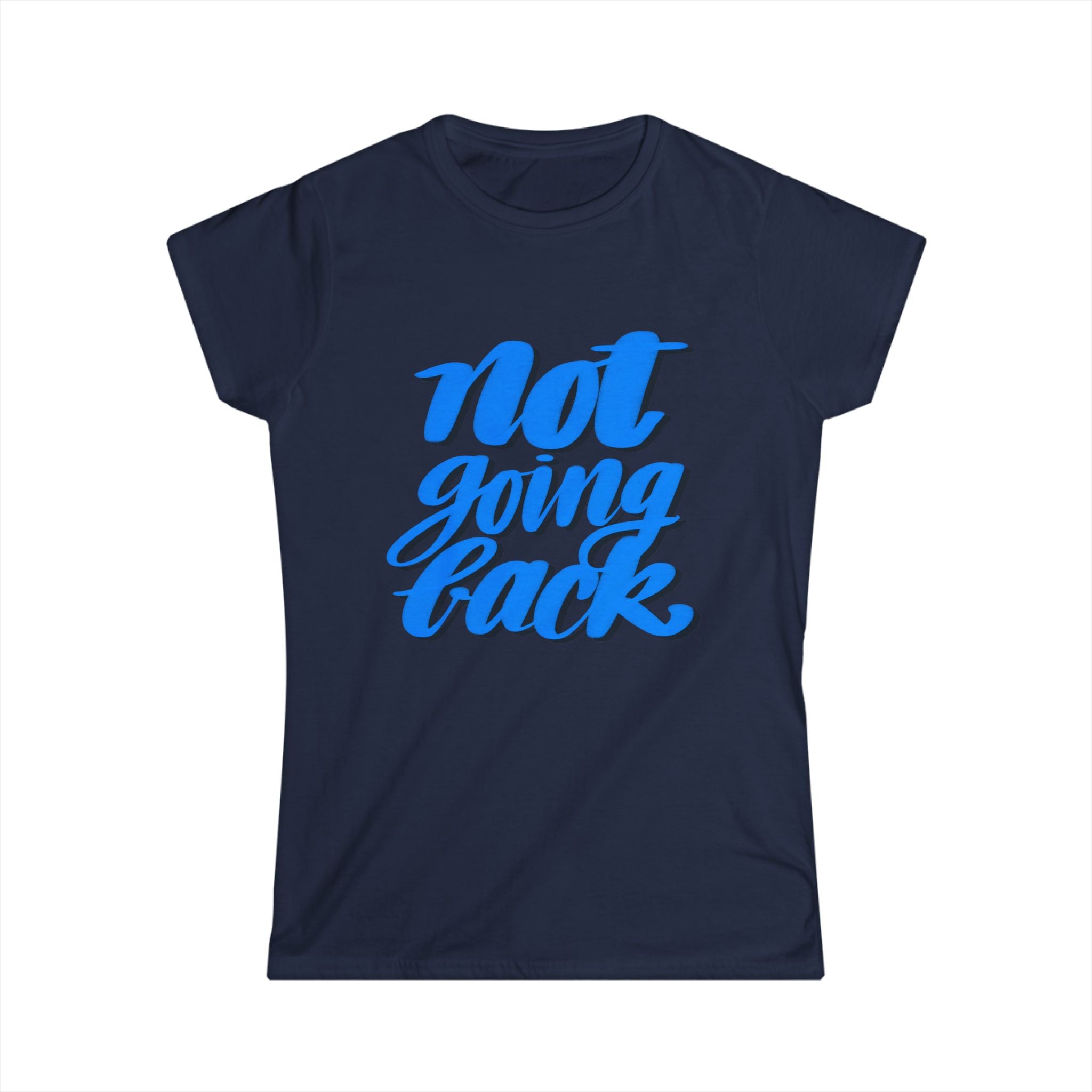 NOT GOING BACK Women's Tee