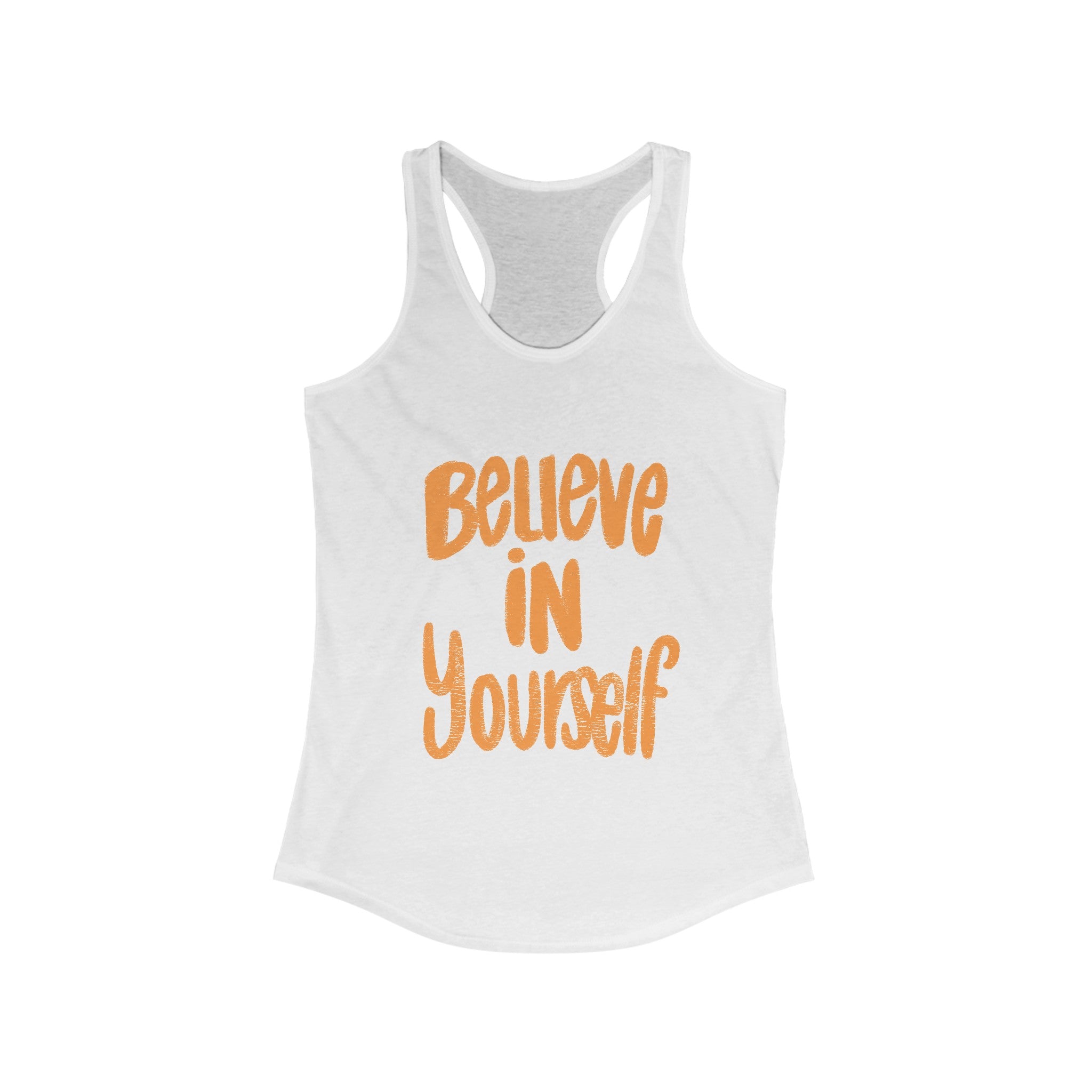 BELIEVE IN YOURSELF Racerback Tank