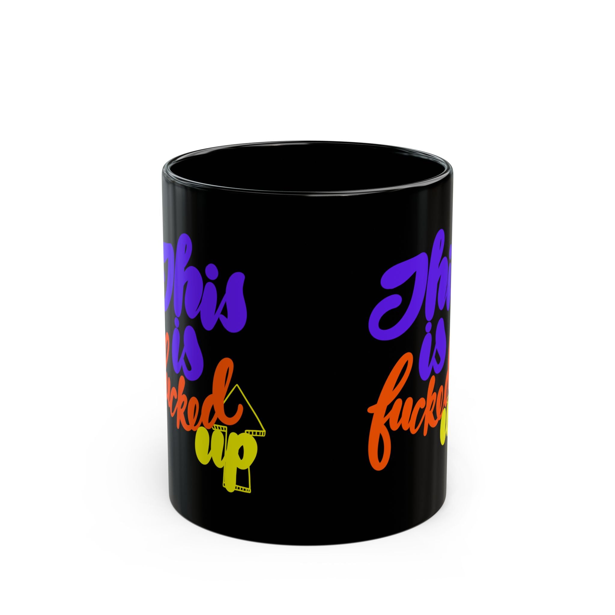 THIS IS FUCKED UP Black Mug (11oz)