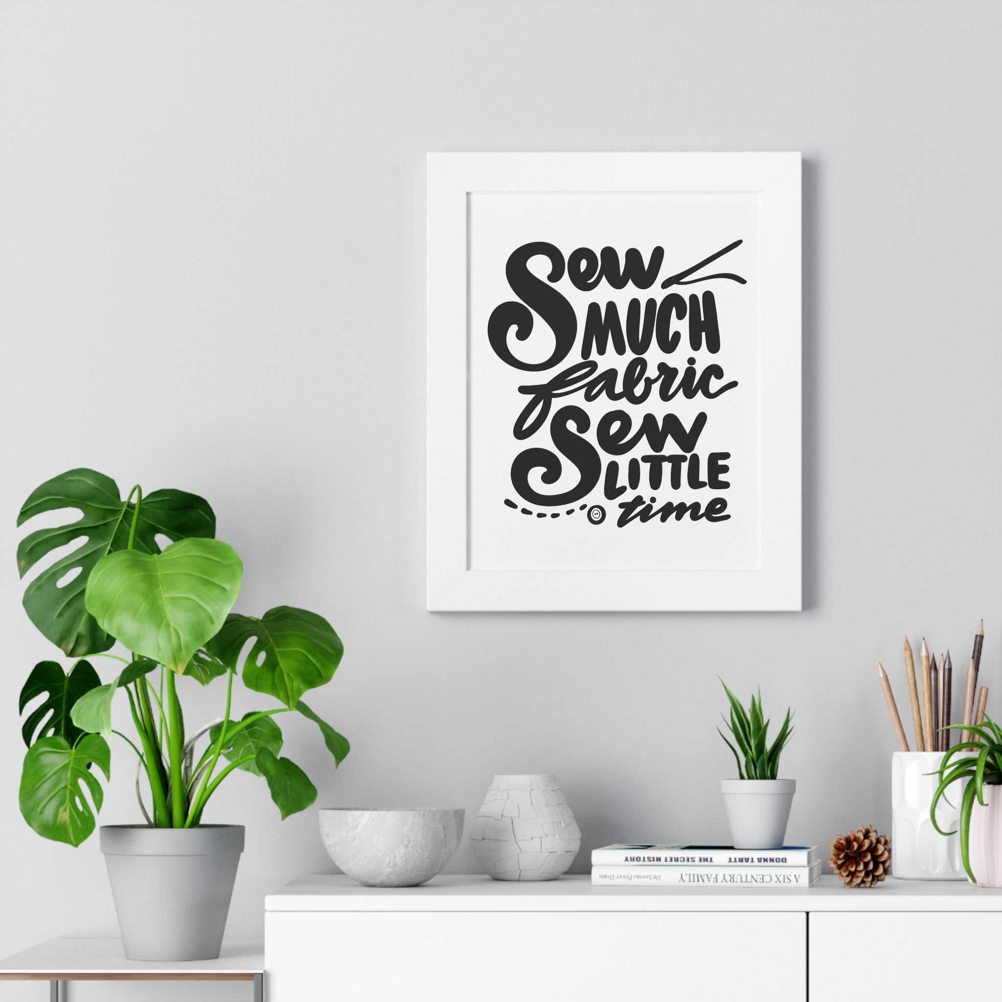 SEW MUCH FABRIC, SEW LITTLE TIME Vertical Poster