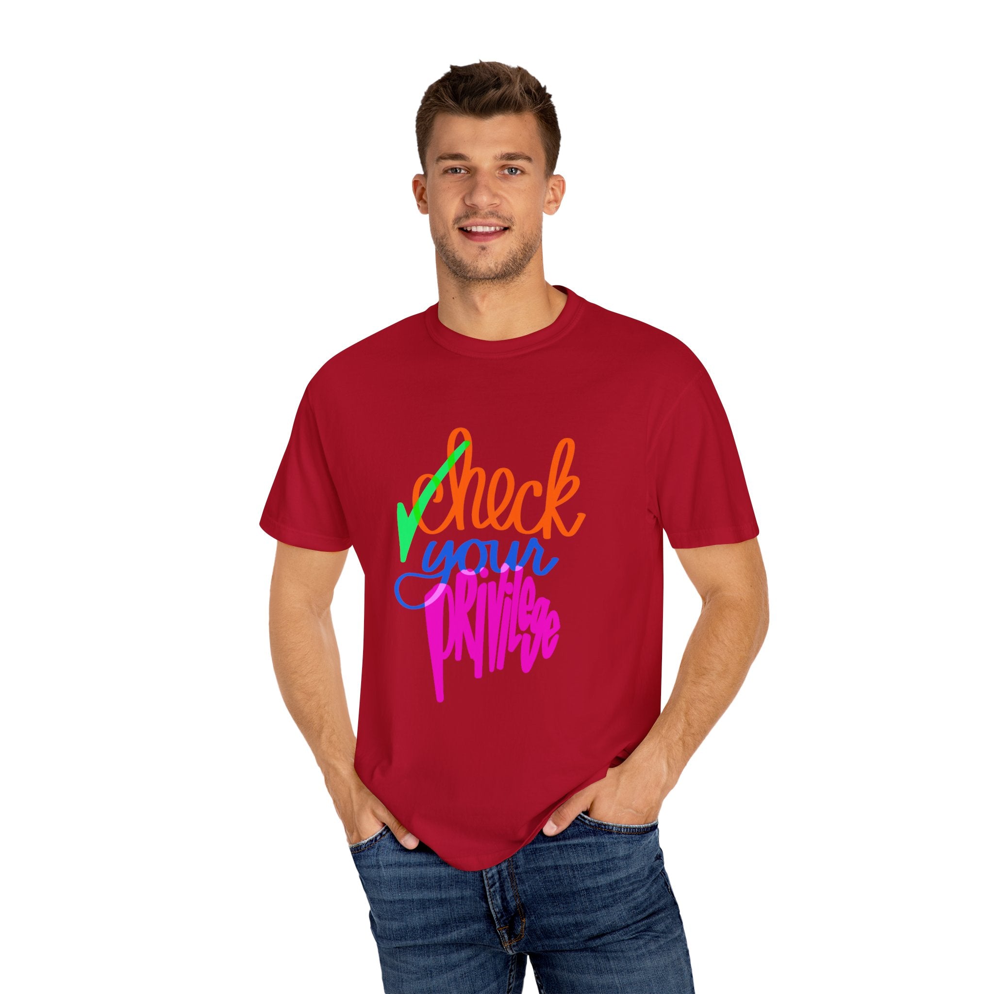 CHECK YOUR PRIVILEGE Unisex Garment-Dyed T-shirt