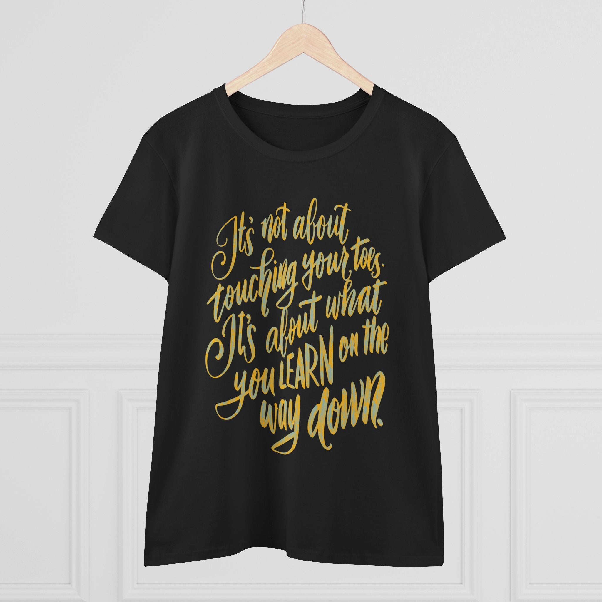 Inspirational Quote Women's Cotton Tee - "It's Not About Touching Your Toes"