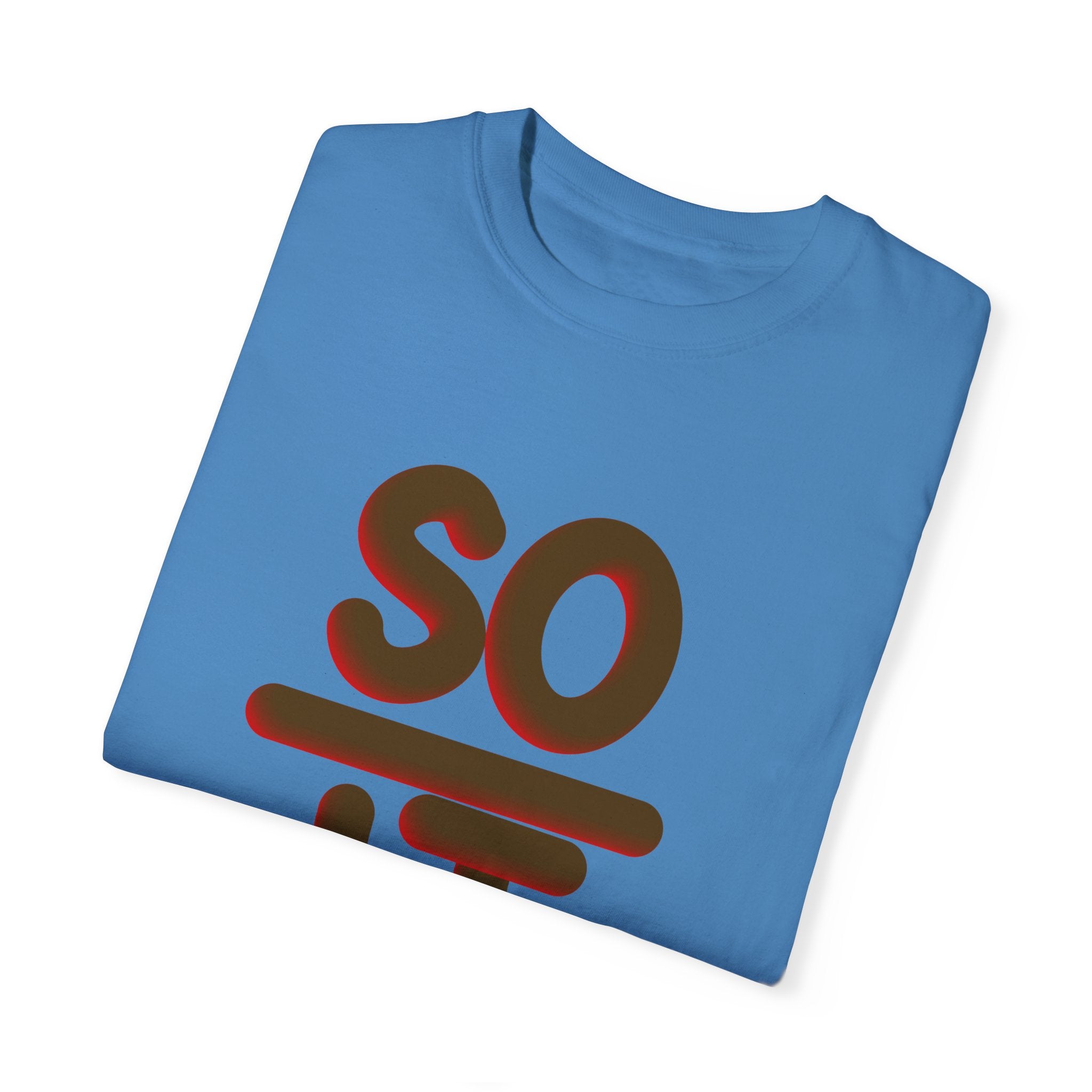 SO OVER IT Unisex Garment-Dyed T-shirt