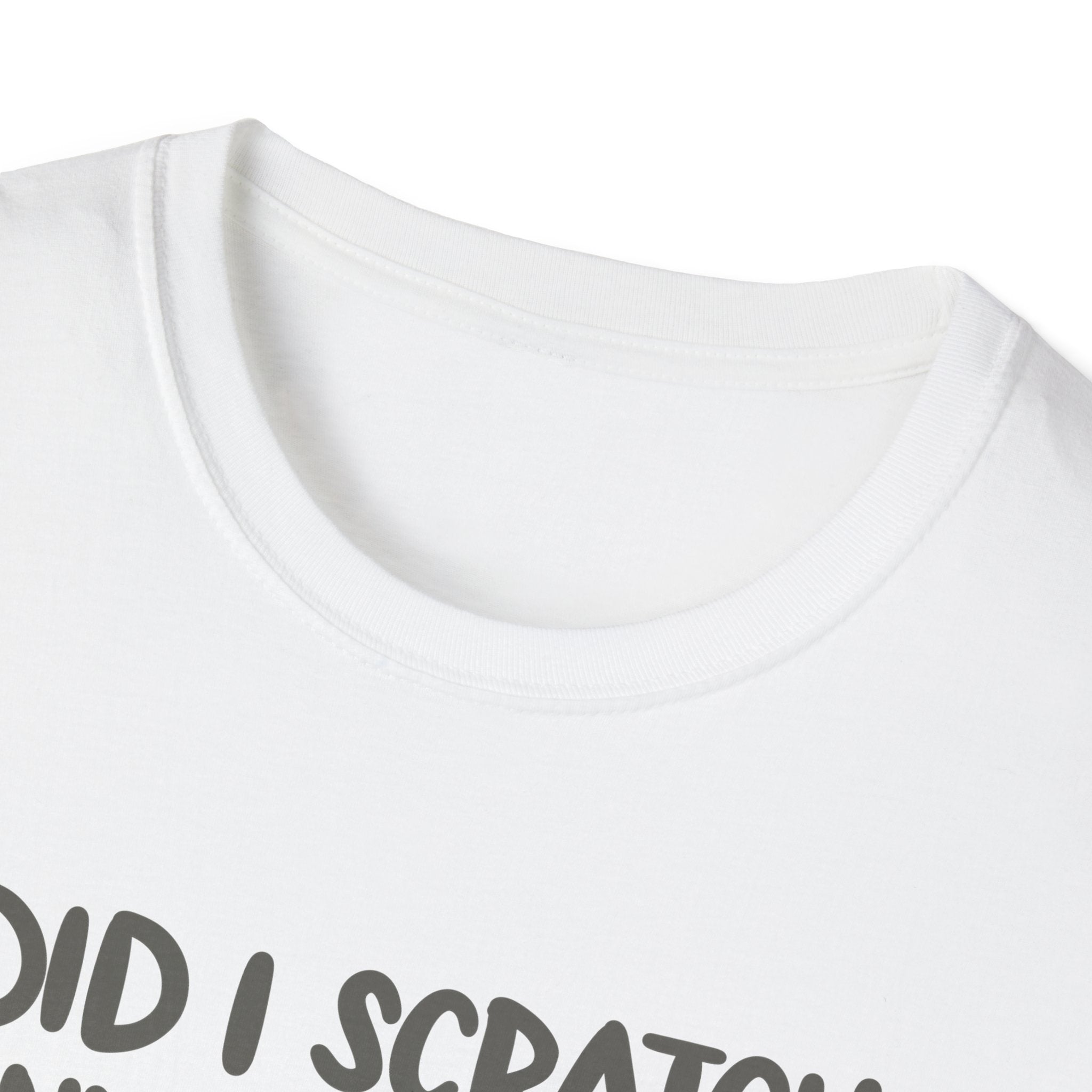 Funny Cat Lover T-Shirt - "Did I Scratch Anyone Today?"