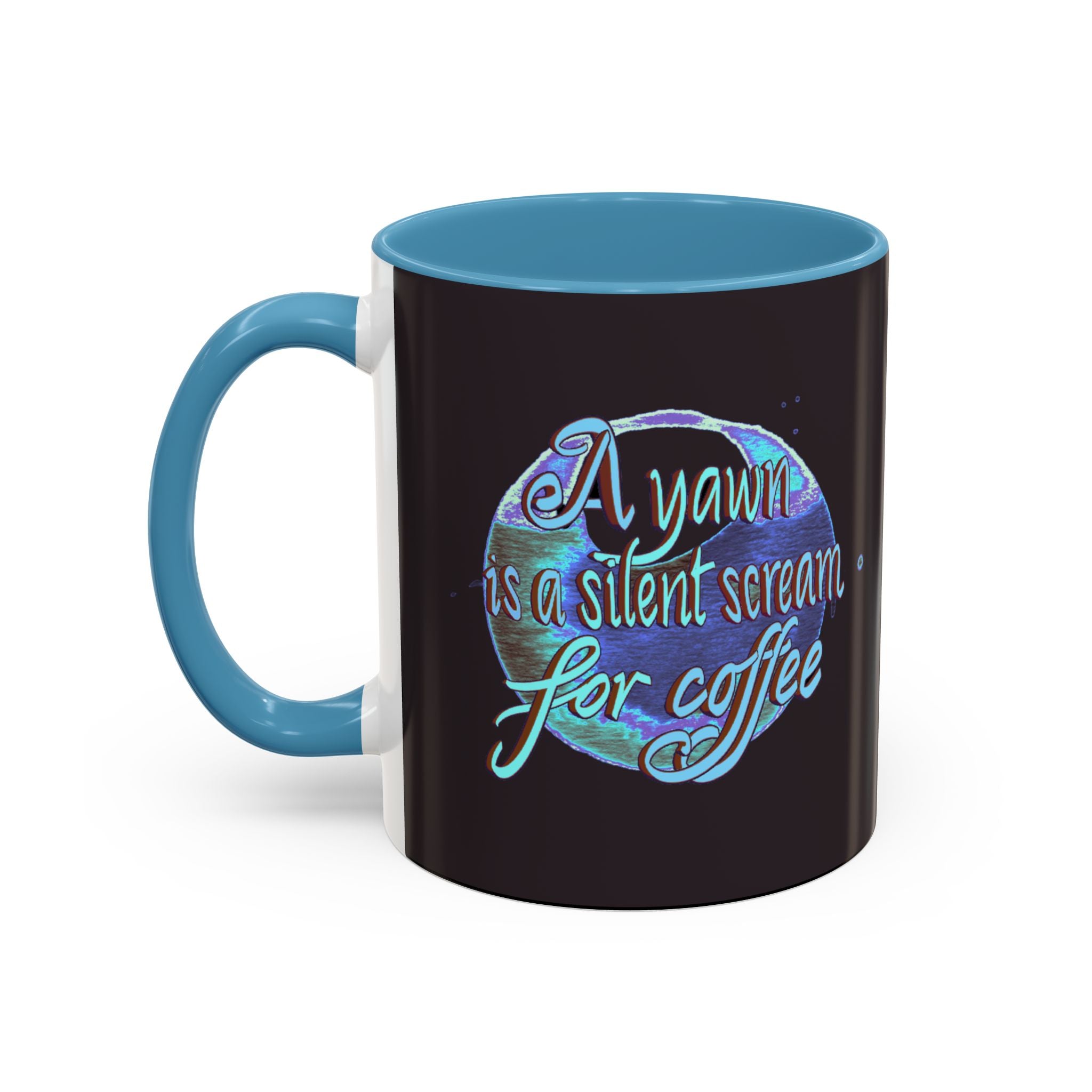 YAWN IS A SILENT SCREAM Accent Coffee Mug (11 oz)