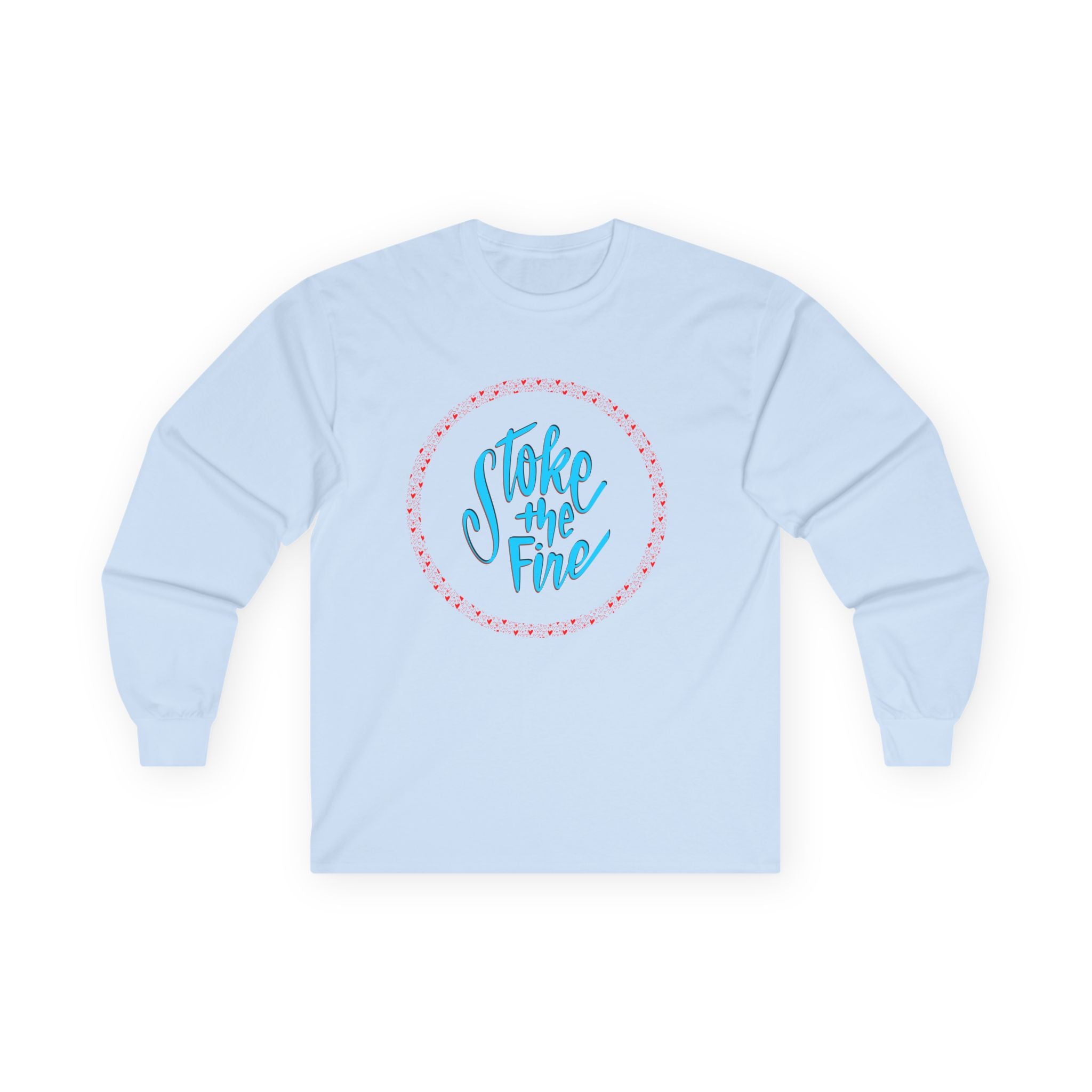Cozy Unisex Long Sleeve Tee - 'Stoke the Fire' Motivational Shirt