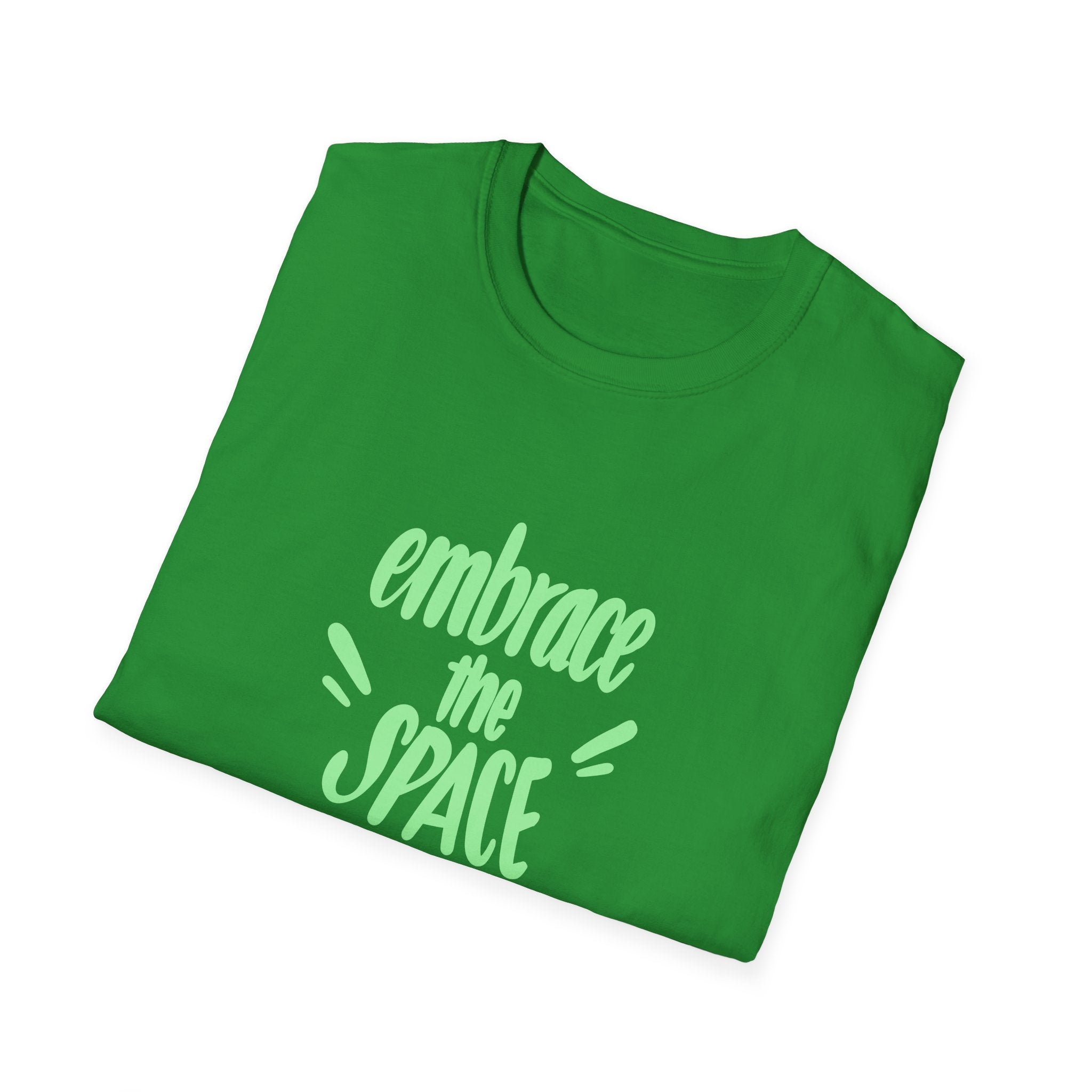 Embrace the Space Unisex Softstyle T-Shirt - Comfortable and Motivational Tee for Everyday Wear
