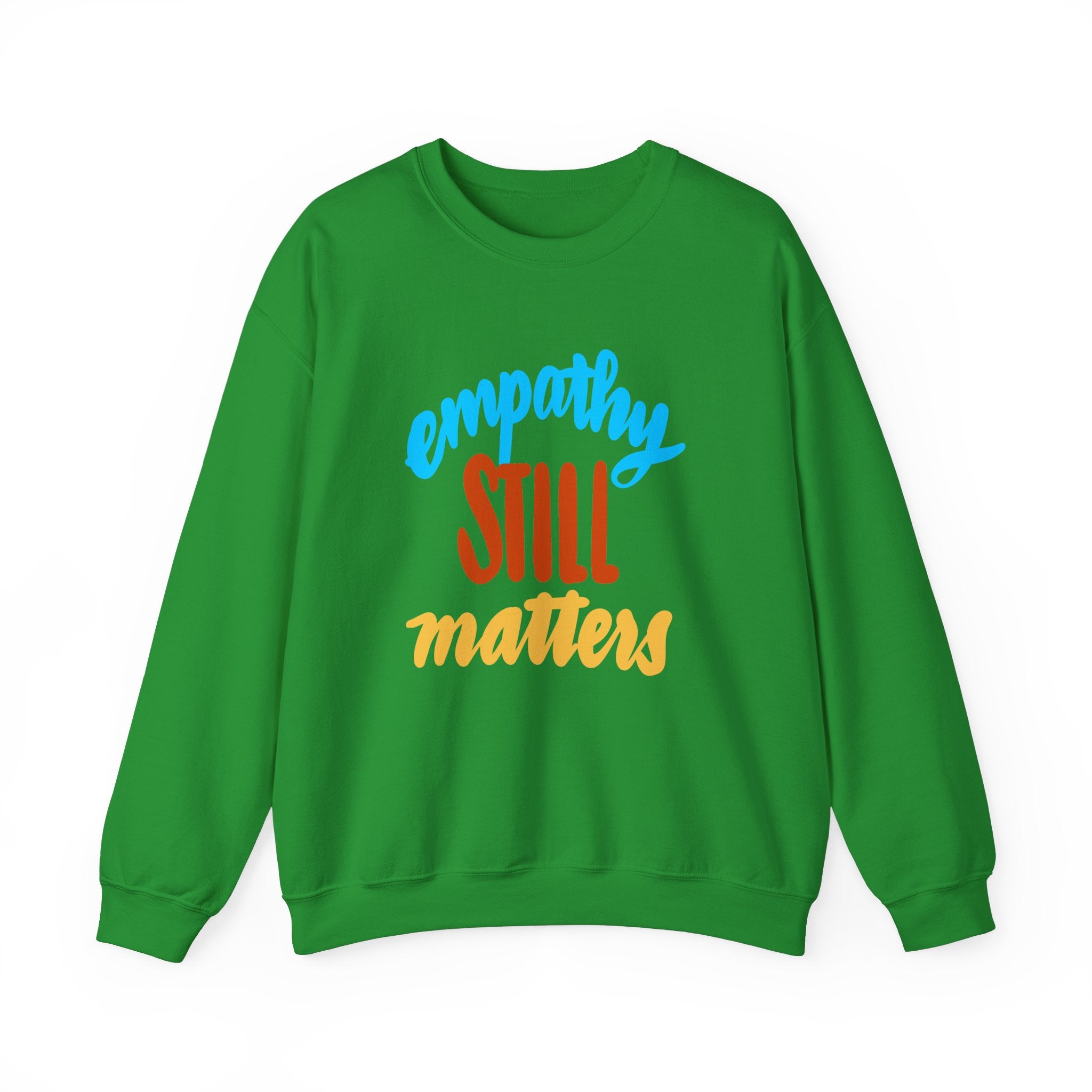 Empathy Still Matters Crewneck Sweatshirt - Unisex Heavy Blend™
