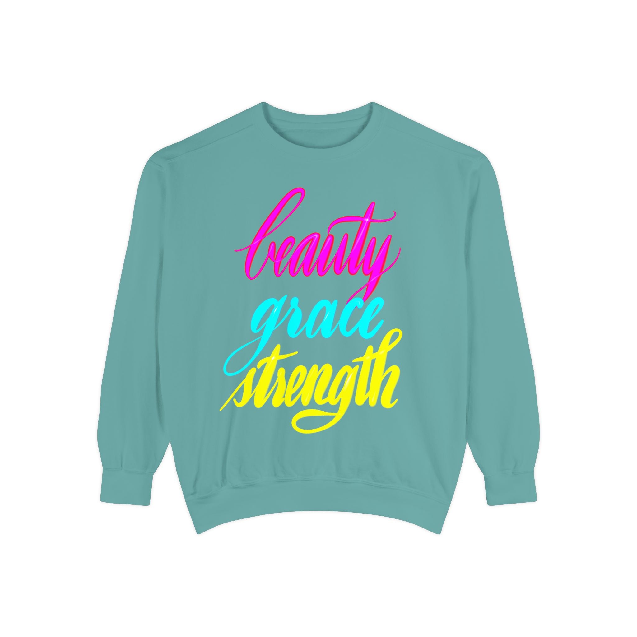 BEAUTY GRACE STRENGTH Garment-Dyed Sweatshirt