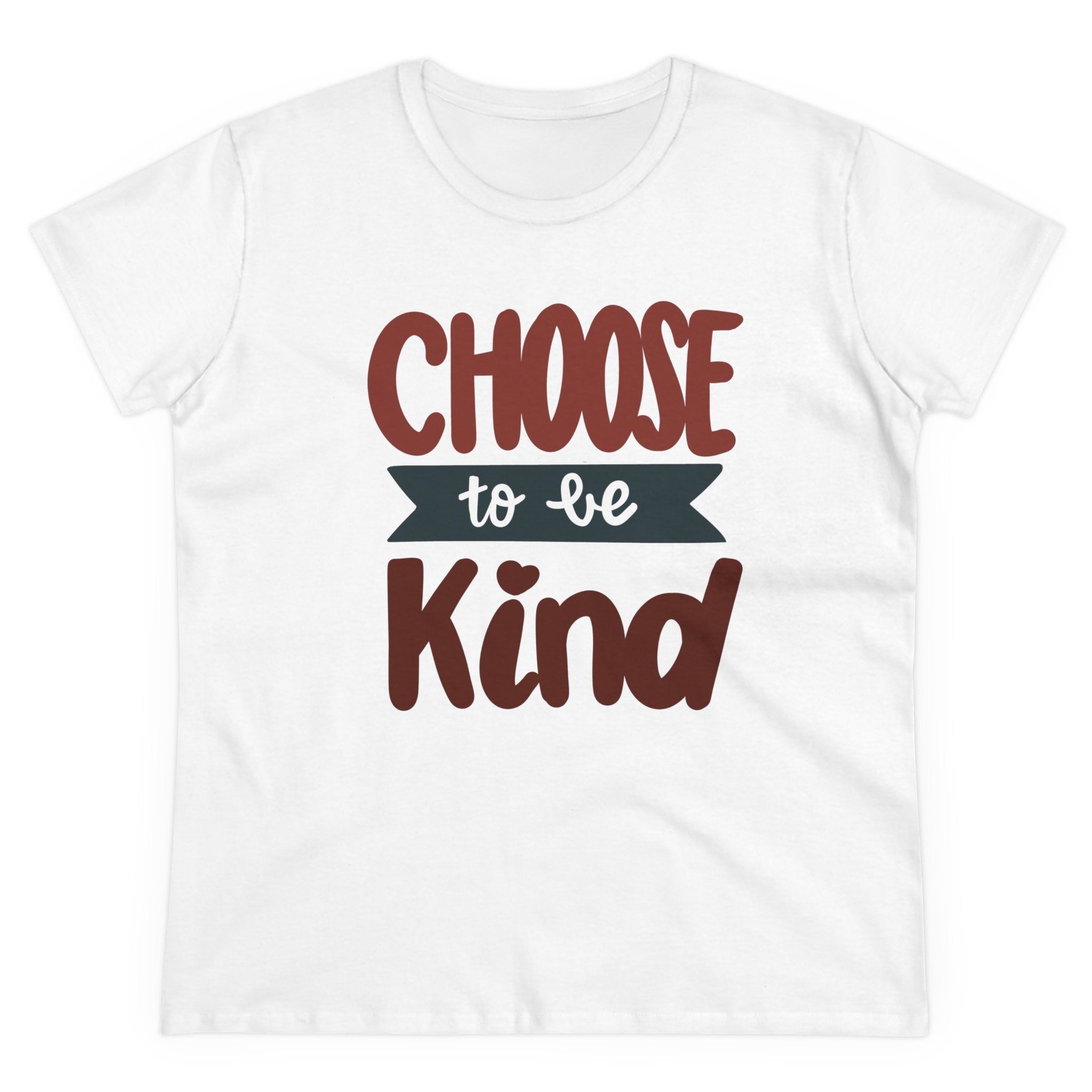 CHOOSE TO BE KIND Women's Midweight Cotton Tee