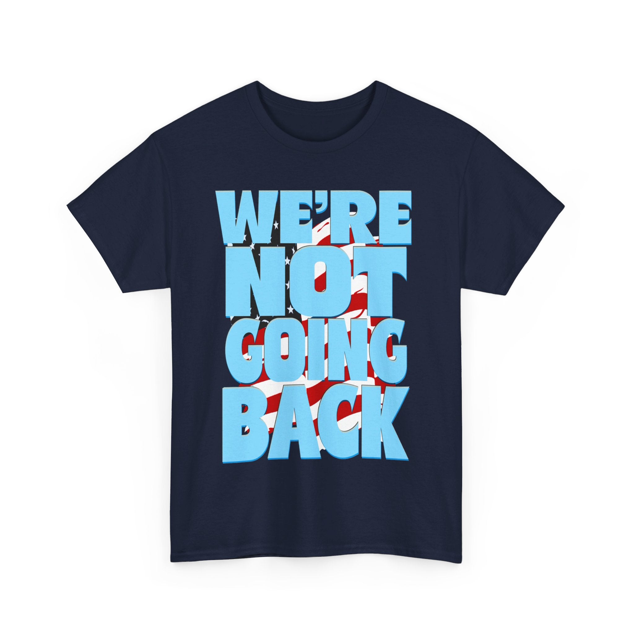 NOT GOING BACK Heavy Cotton Tee