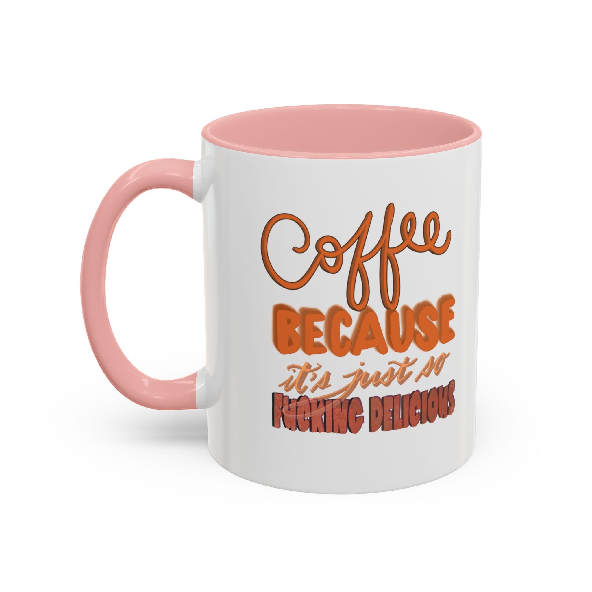 COFFEE IS SO DELICIOUS Accent Coffee Mug (11 oz)
