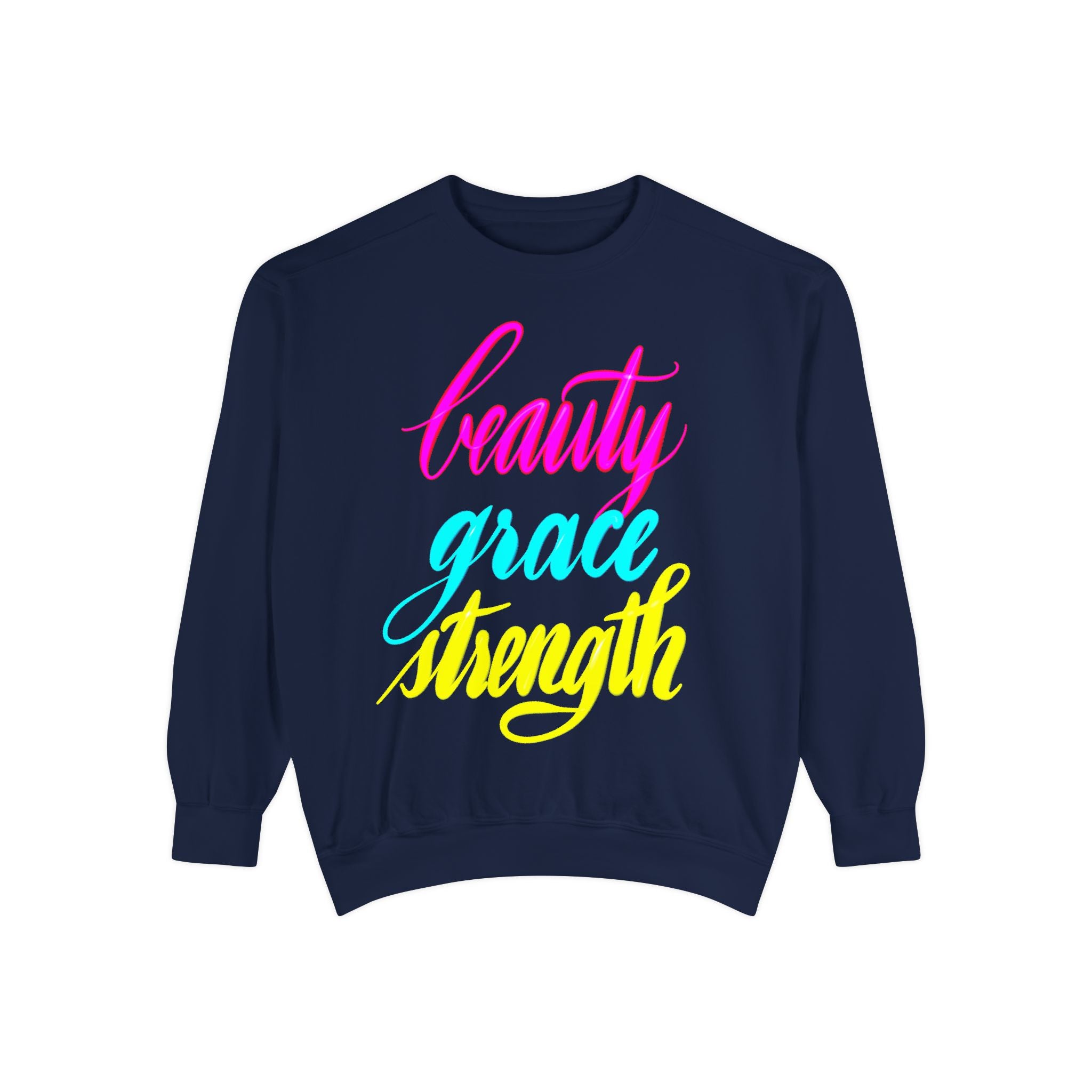BEAUTY GRACE STRENGTH Garment-Dyed Sweatshirt