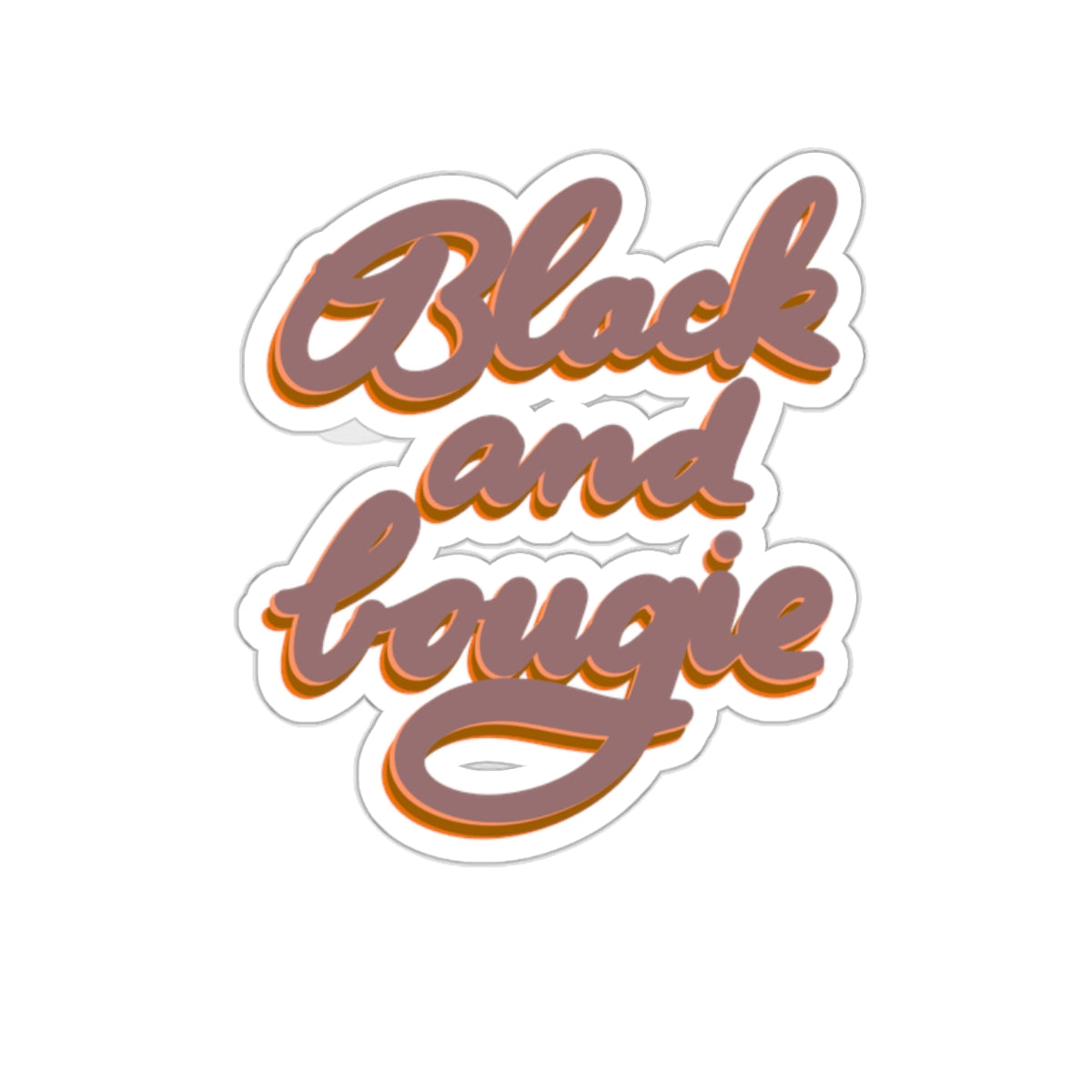 BLACK AND BOUGIE Kiss-Cut Stickers