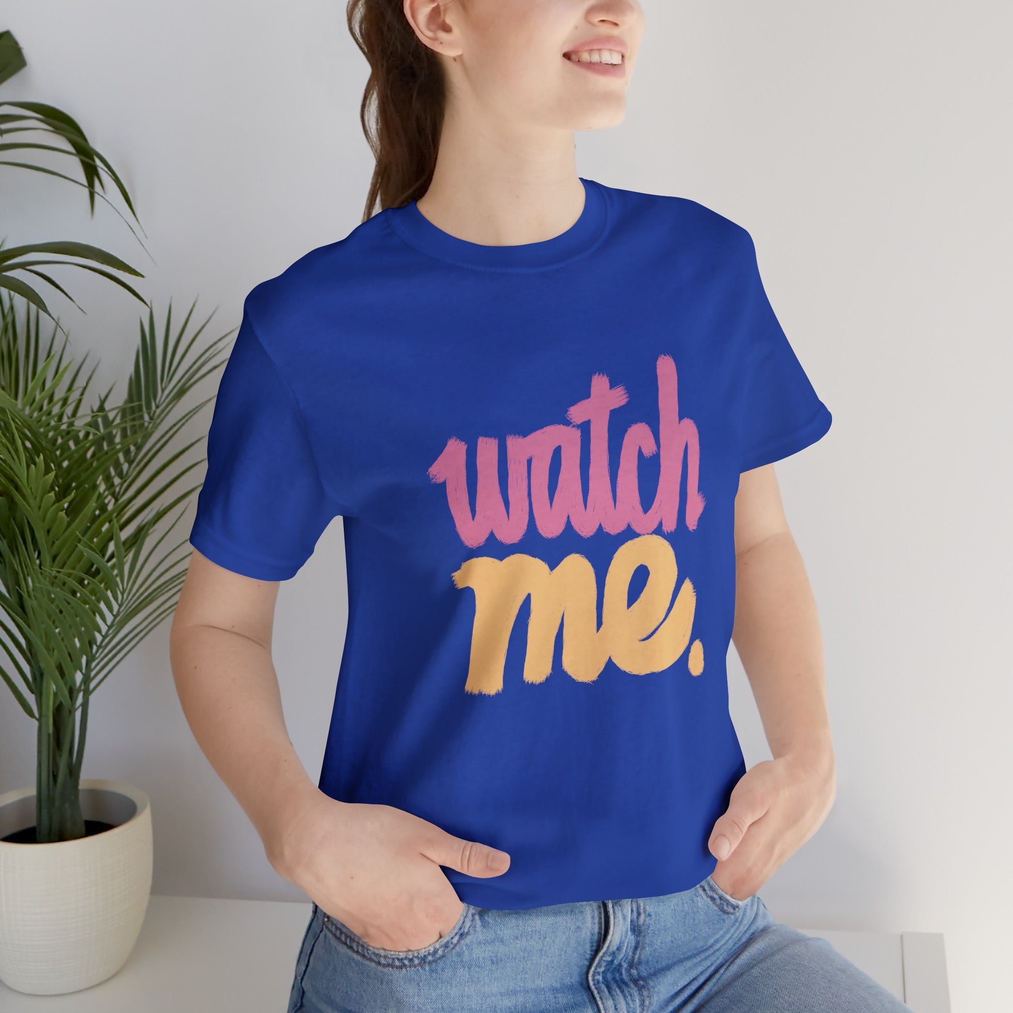 WATCH ME Unisex Jersey Short Sleeve Tee