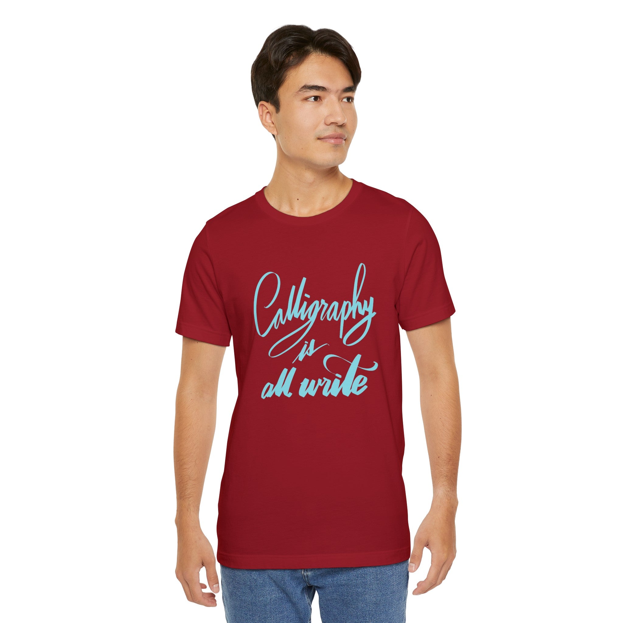 CALLIGRAPHY IS ALL WRITE Unisex Jersey T-Shirt