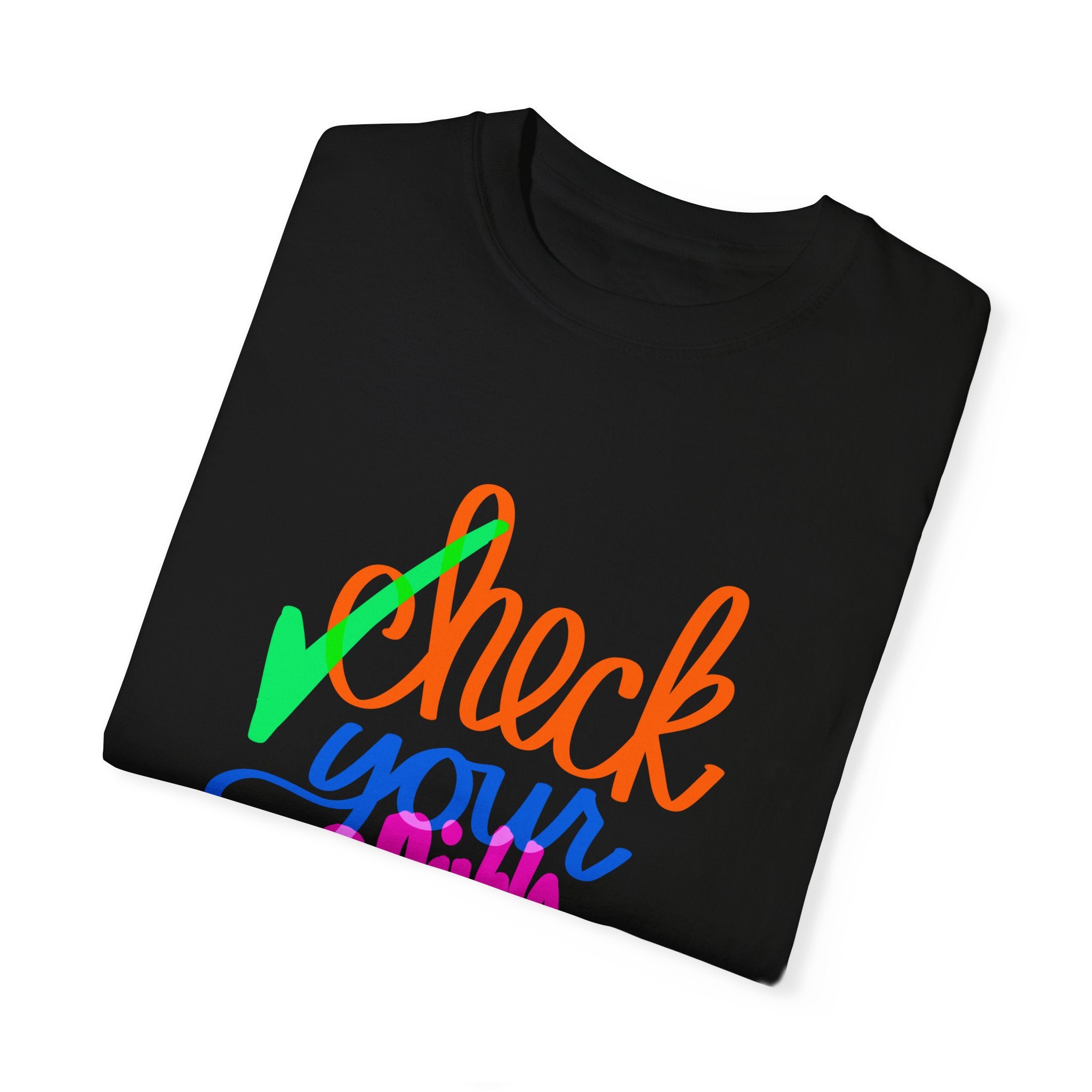CHECK YOUR PRIVILEGE Unisex Garment-Dyed T-shirt