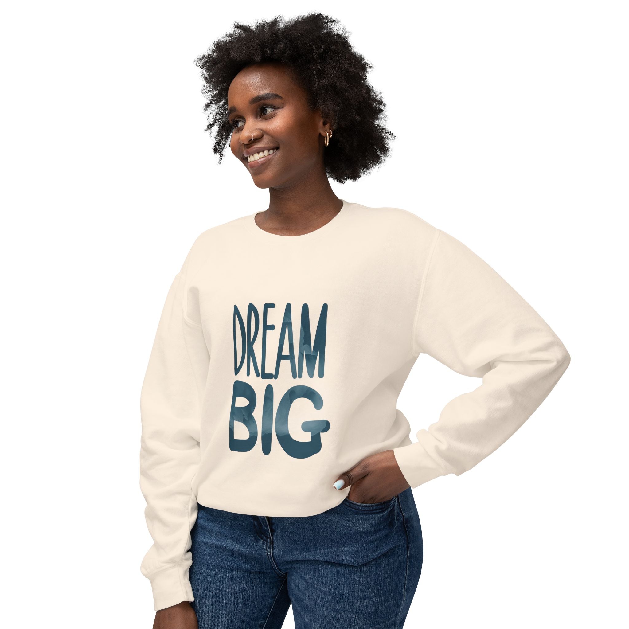 Dream Big Crewneck Sweatshirt — Inspirational Graphic Pullover