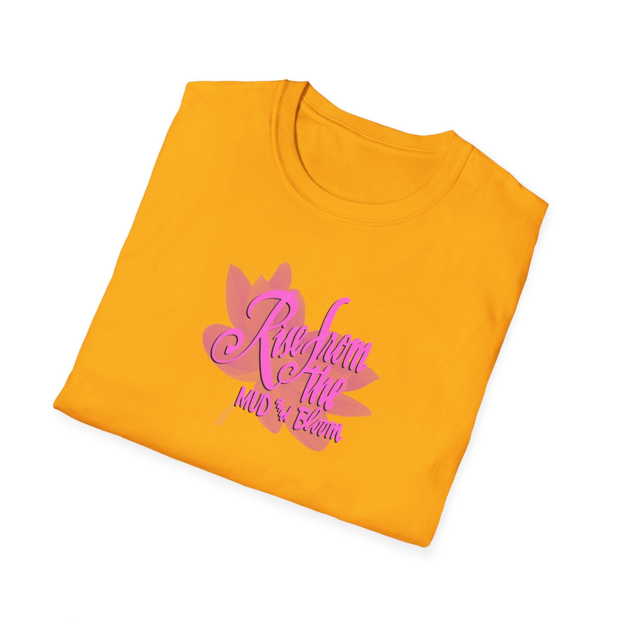 RISE FROM THE MUD AND BLOOM Softstyle T-Shirt