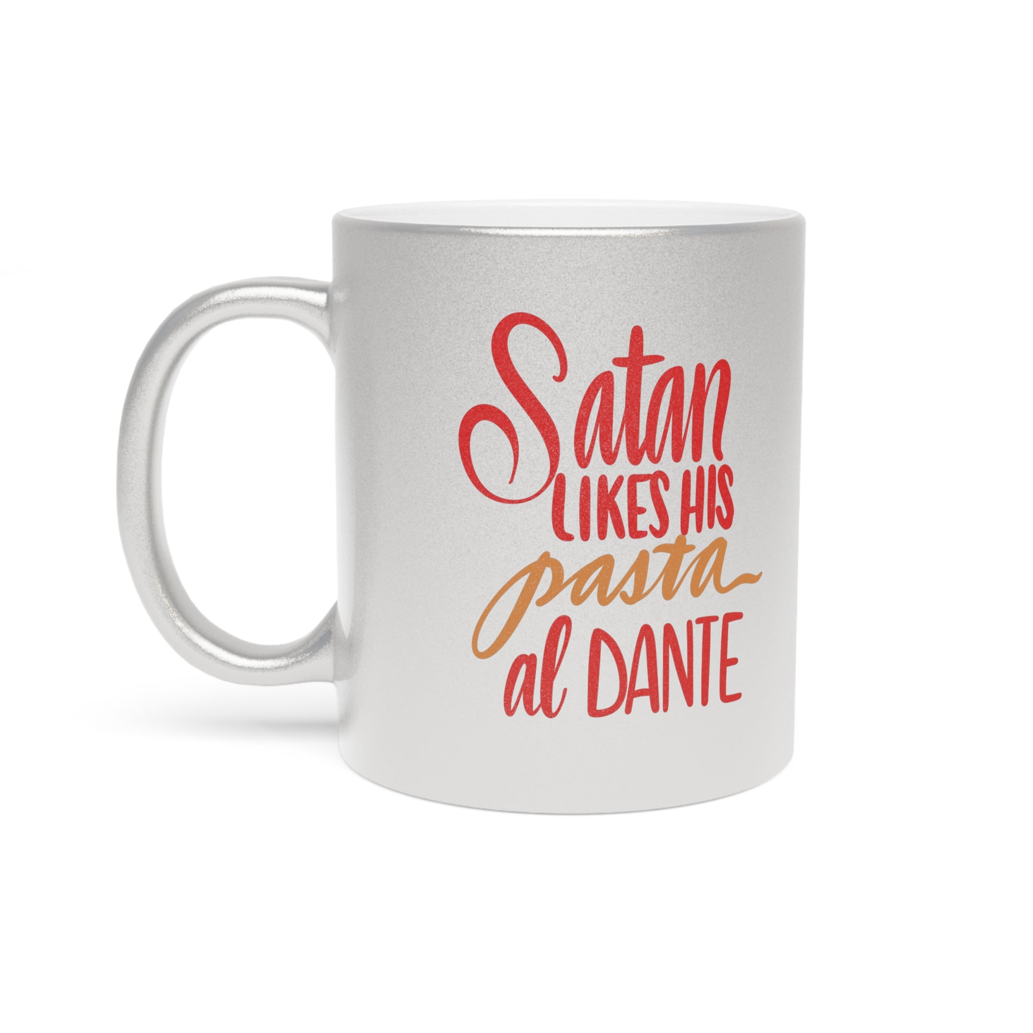 SATAN’S PASTA Metallic Mug (Choice of silver or gold)