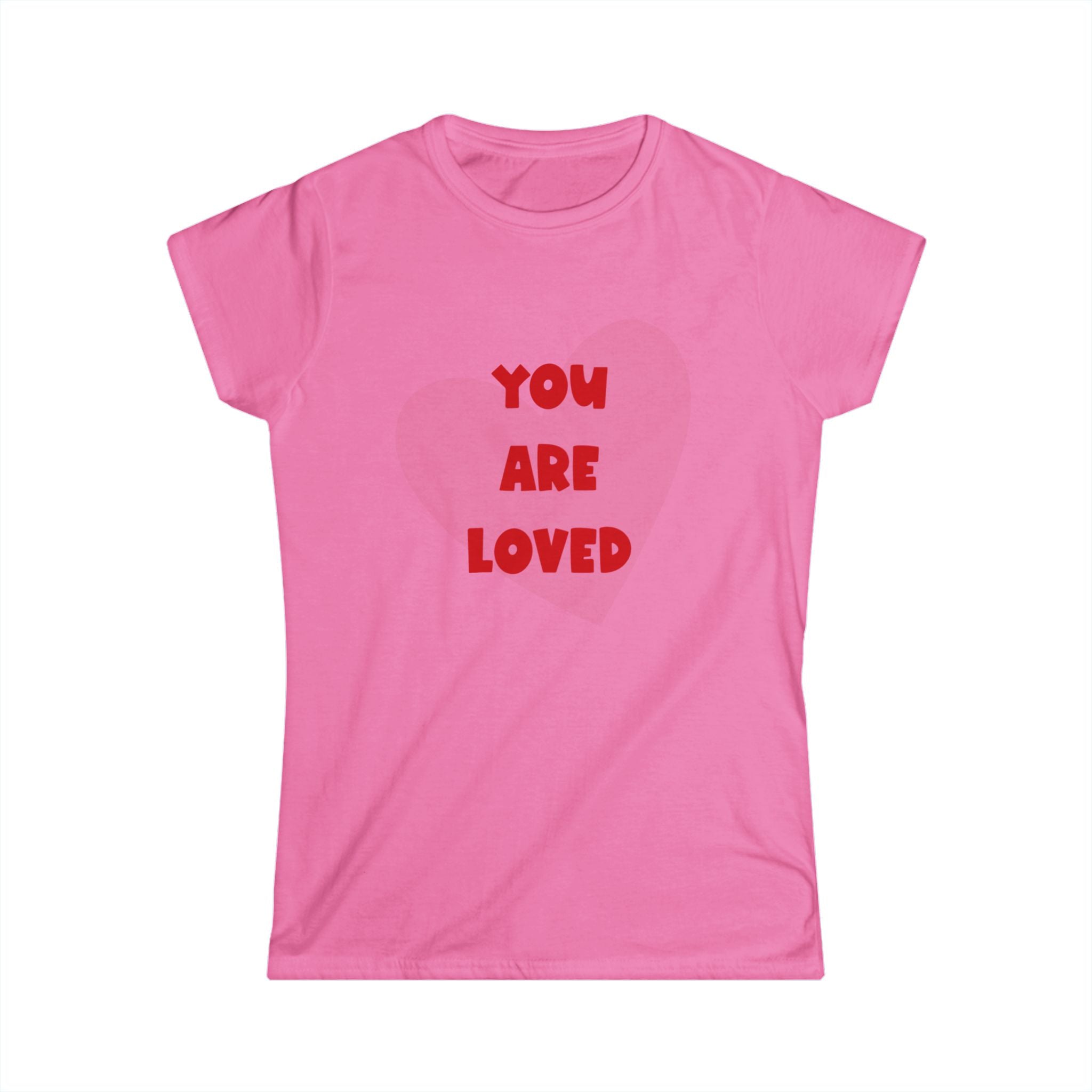 You Are Loved Women's Softstyle Tee - Perfect Gift for Self-Love and Friendship