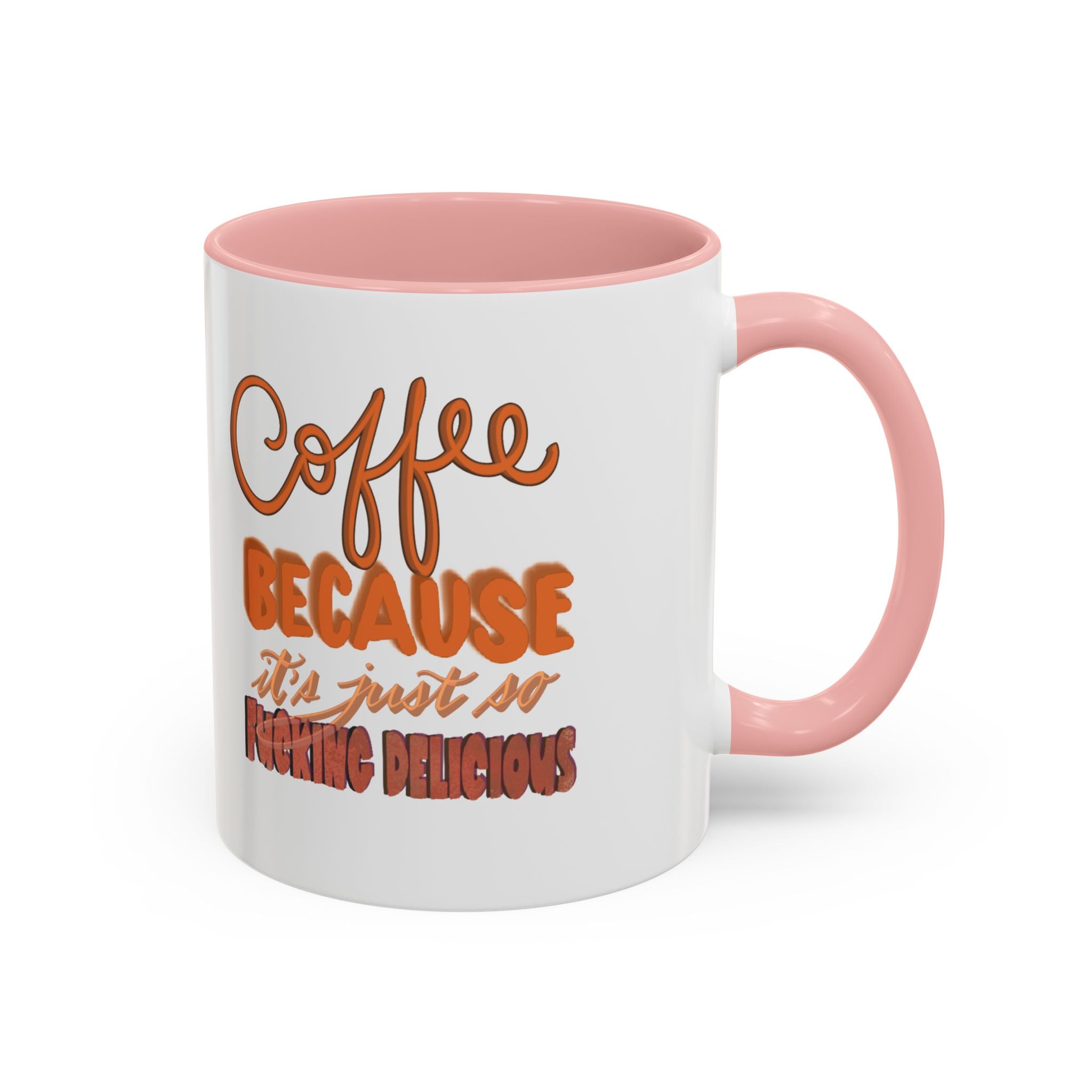 COFFEE IS SO DELICIOUS Accent Coffee Mug (11 oz)