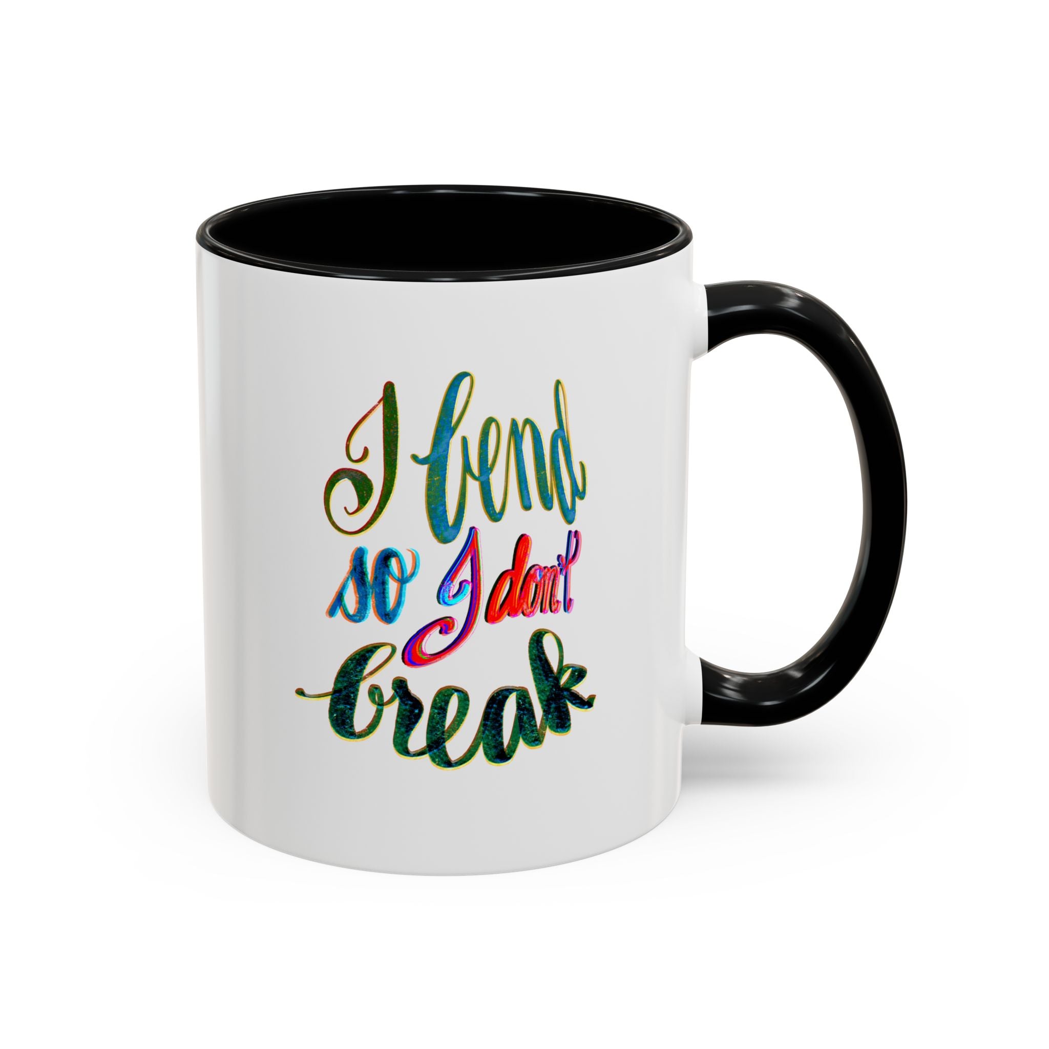 Mug: Yoga I Bend So I Don't Break - Be Flexible and Proud -1q oz