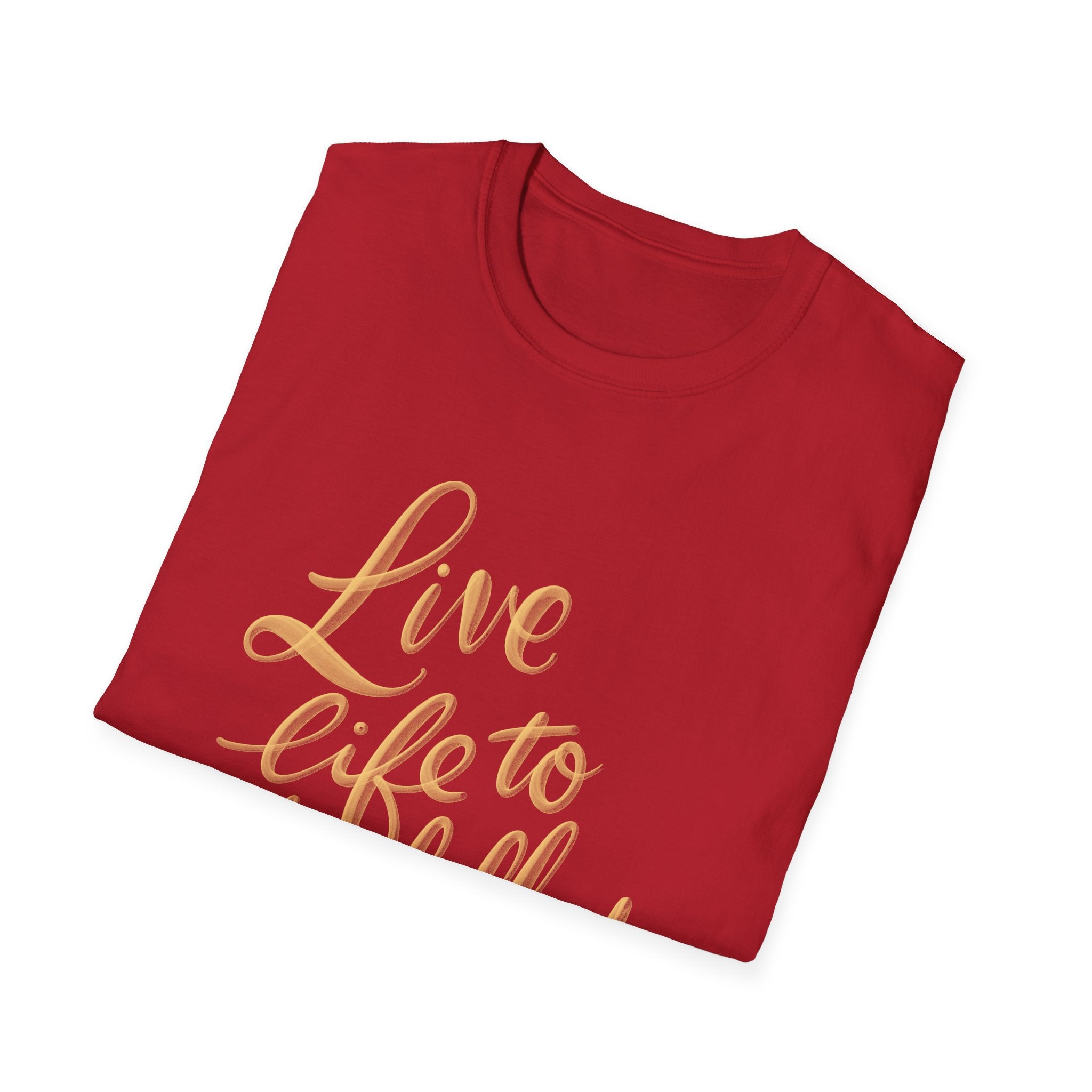 Live Life to the Fullest Unisex Softstyle T-Shirt - Inspirational Casual Wear