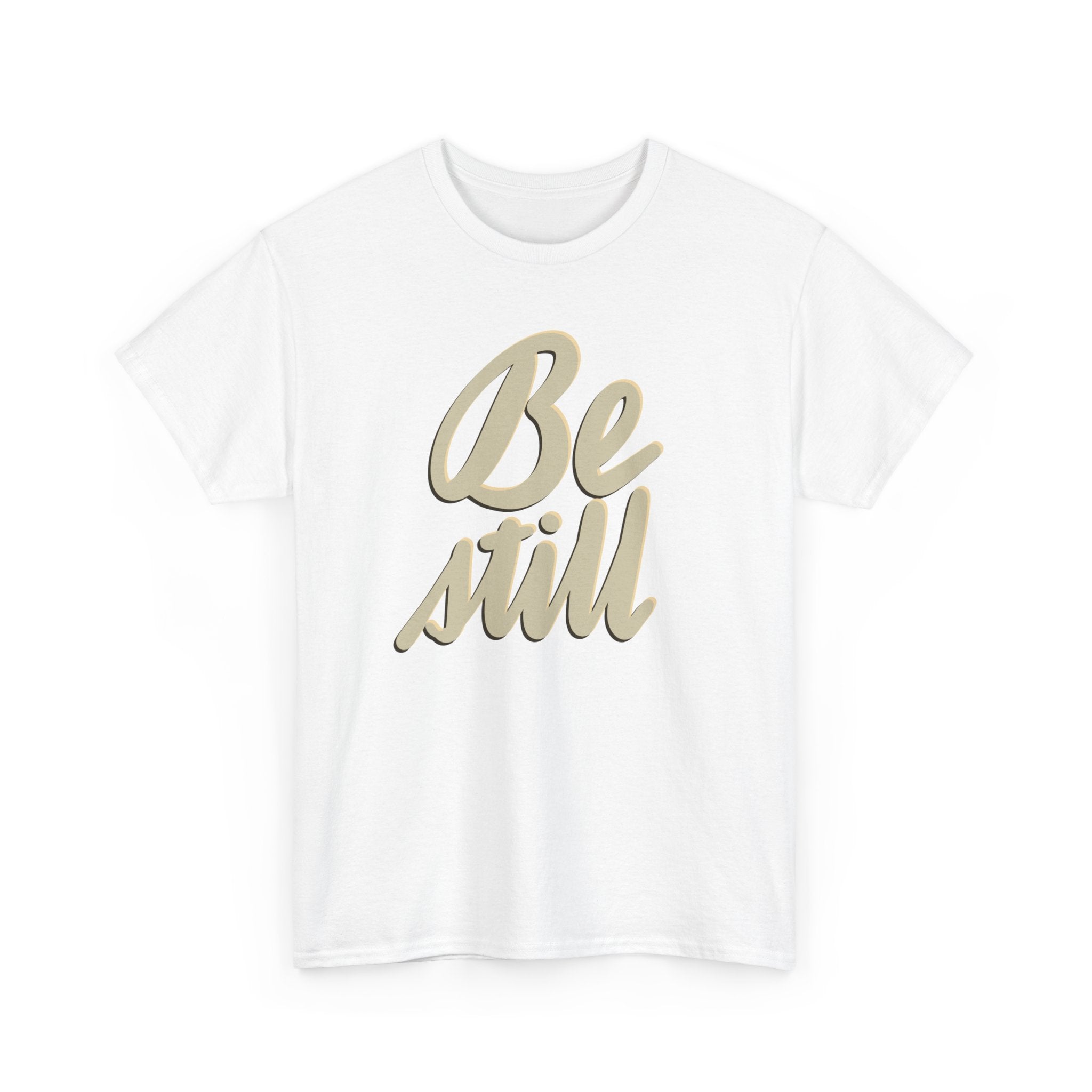 BE STILL Heavy Cotton Tee