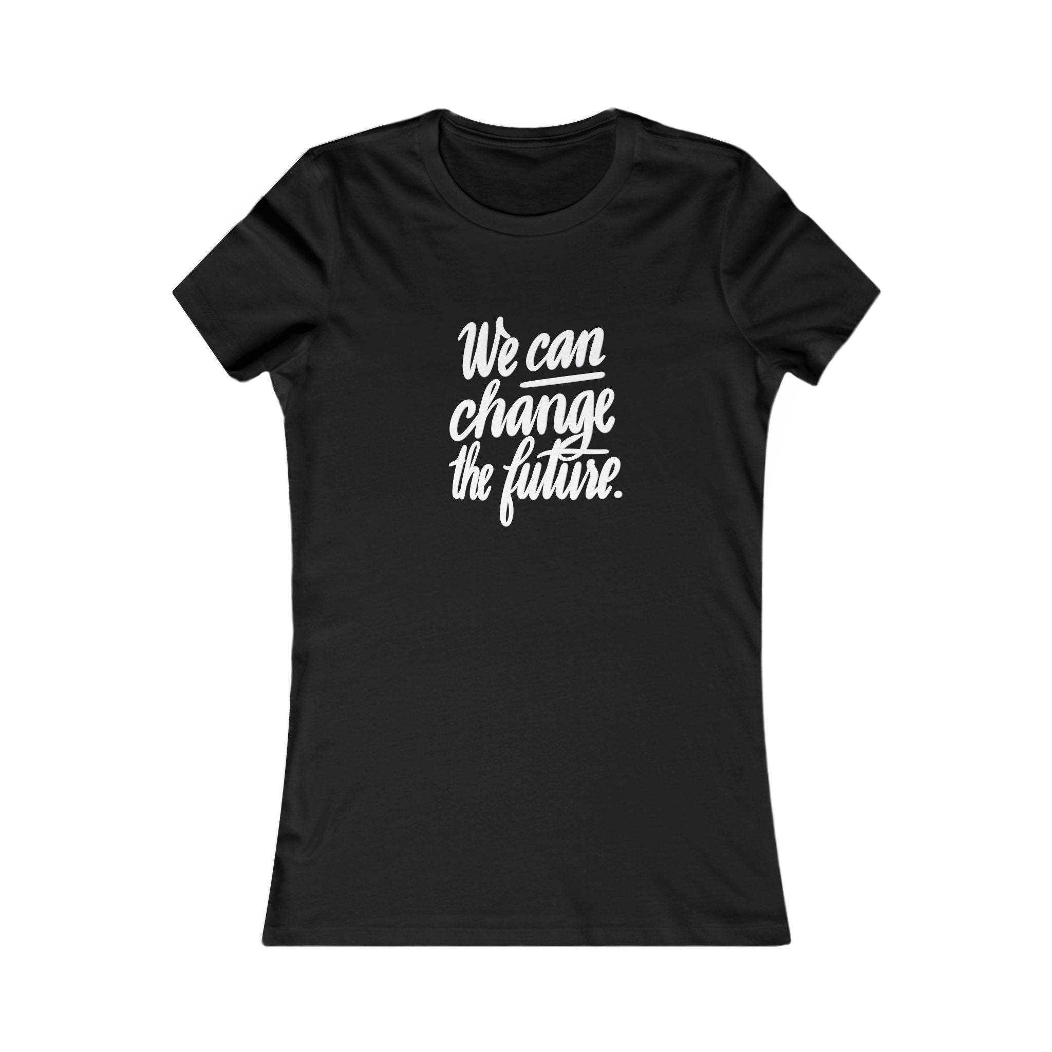 Empowerment Women's Tee - "We Can Change the Future"