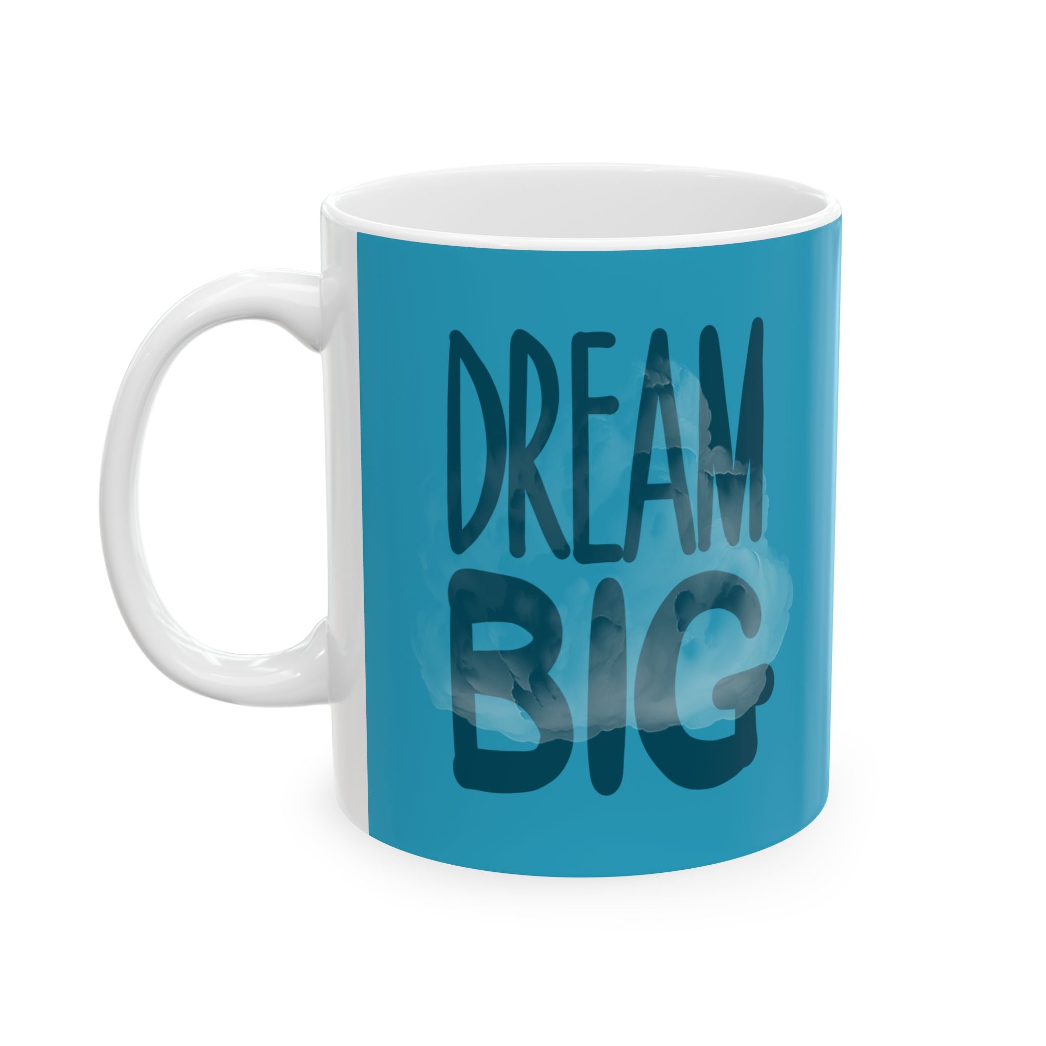 Dream Big Ceramic Mug — Inspirational Blue Coffee Cup