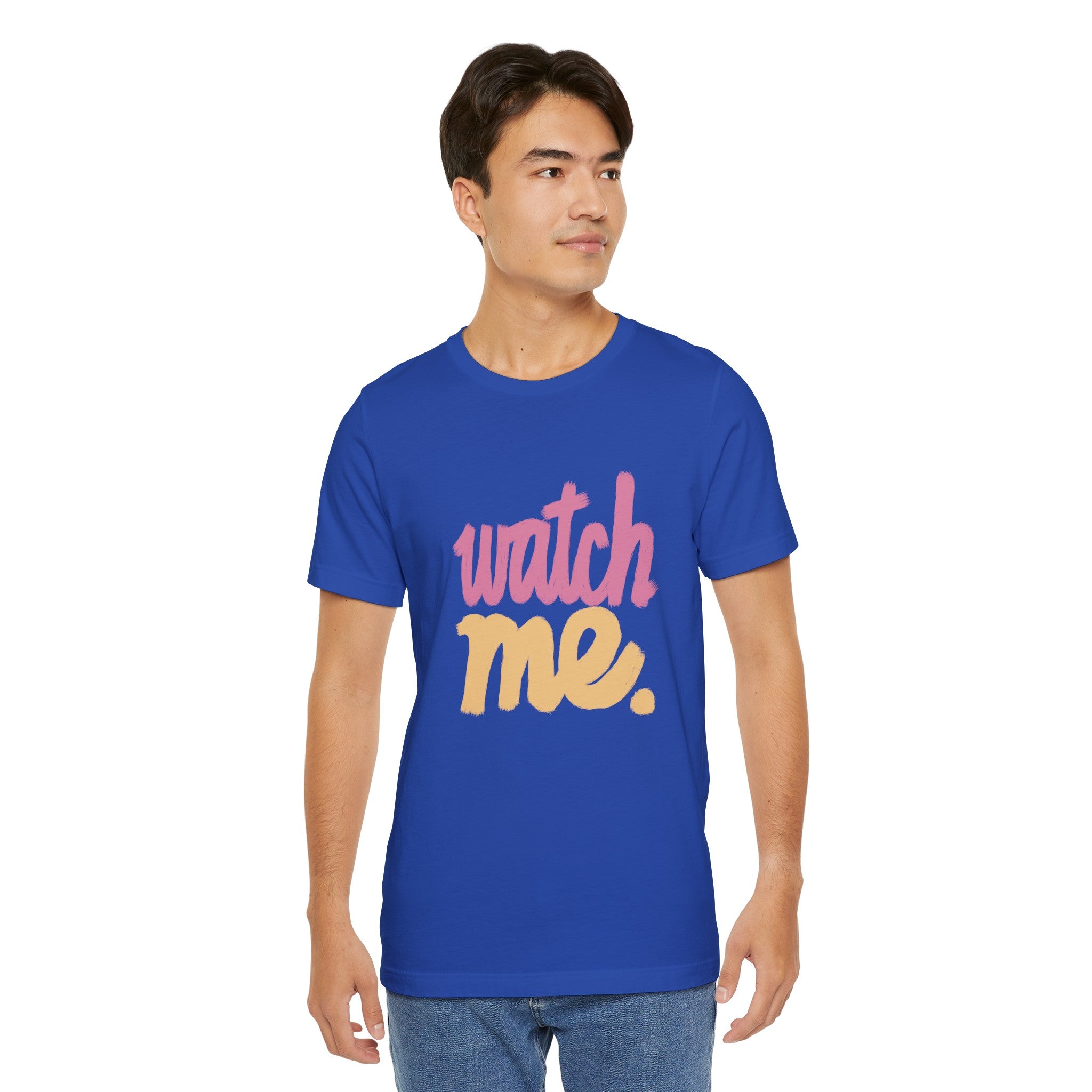 WATCH ME Unisex Jersey Short Sleeve Tee