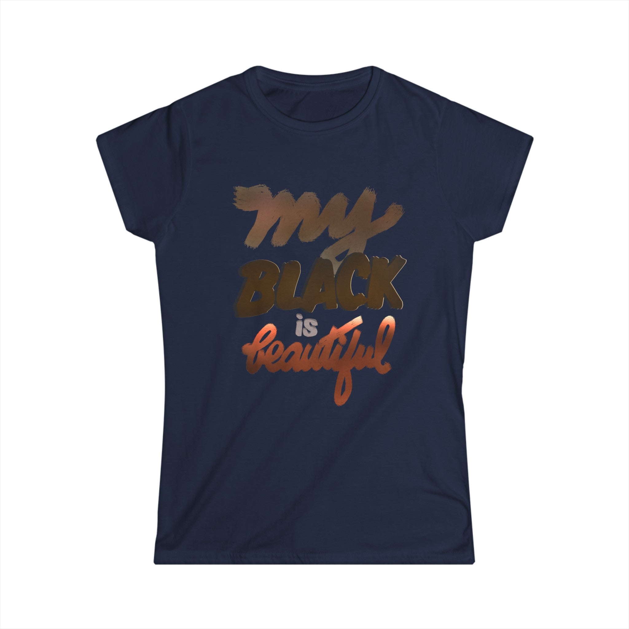 MY BLACK IS BEAUTIFUL Women's Softstyle Tee