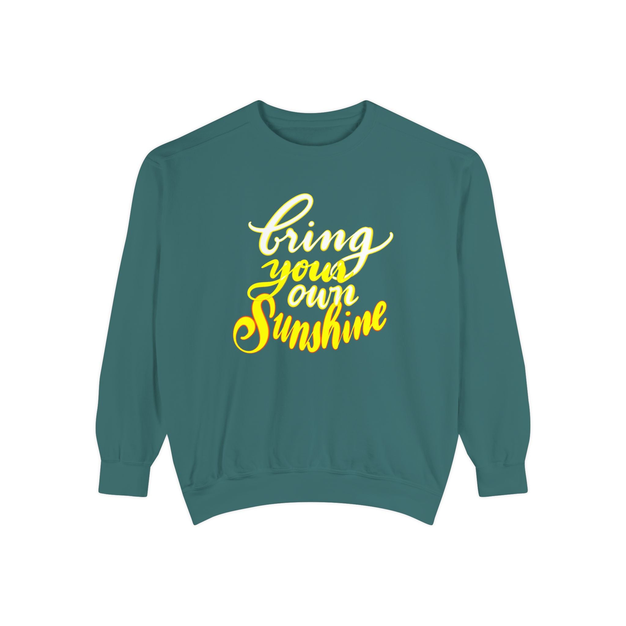 BRING YOUR OWN SUNSHINE Sweatshirt