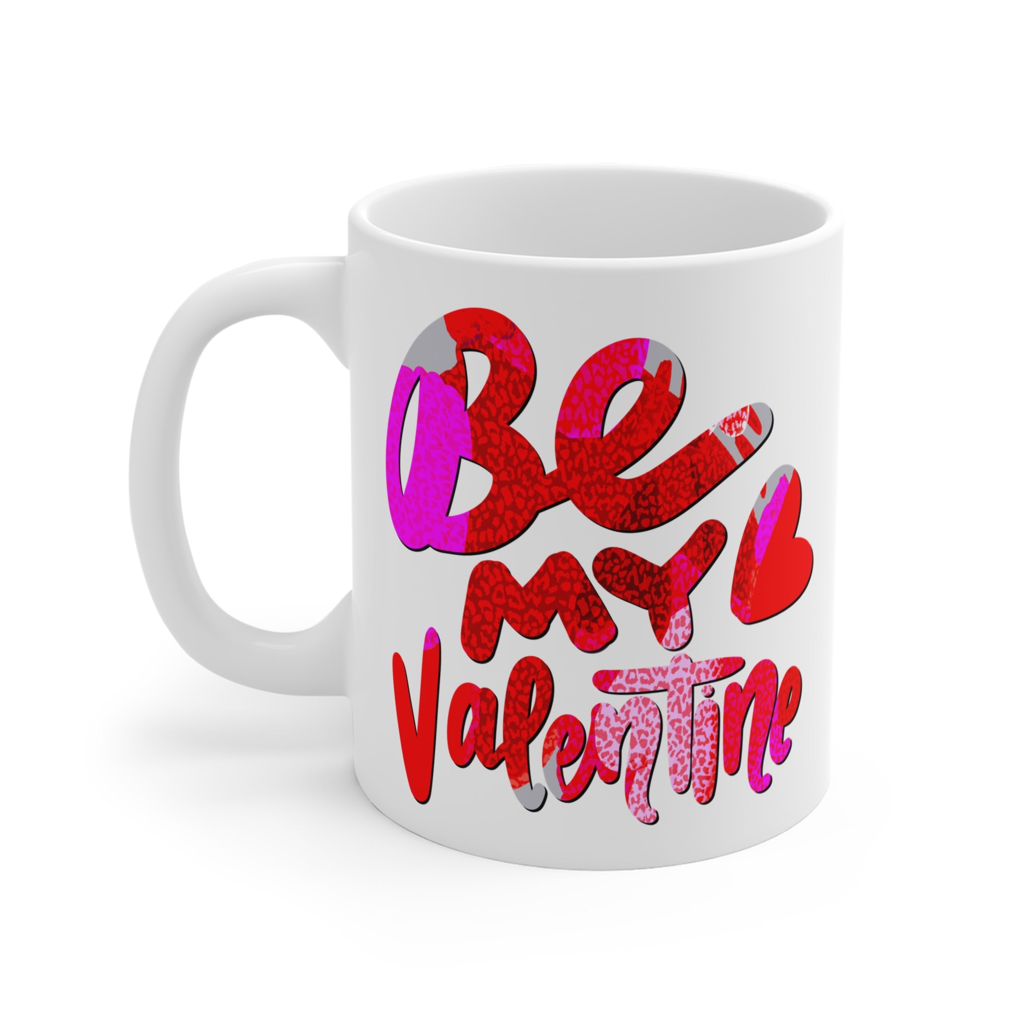 BE MY VALENTINE Mug 11oz