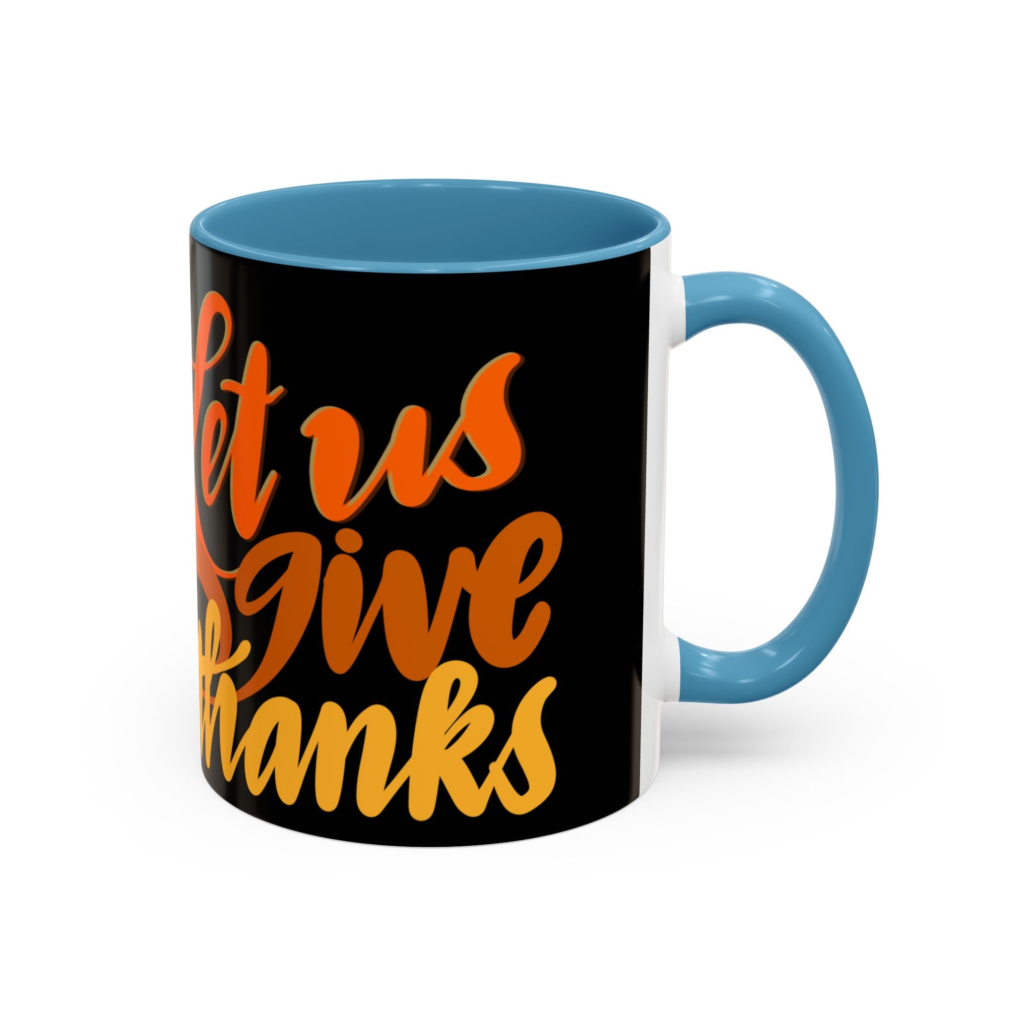 LET US GIVE THANKS 11 oz Coffee Mug