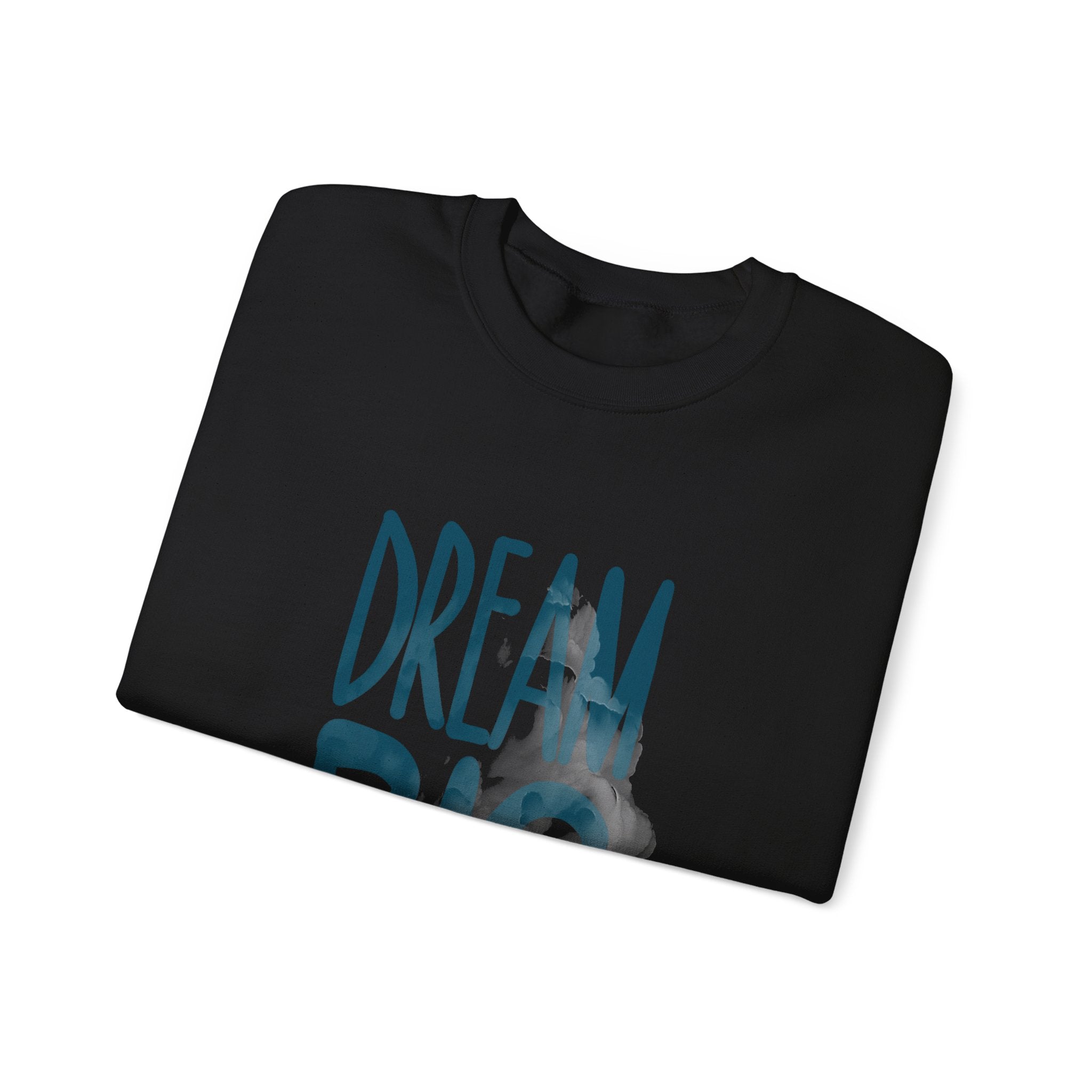 Dream Big Sweatshirt - Cozy Motivation for Dreamers