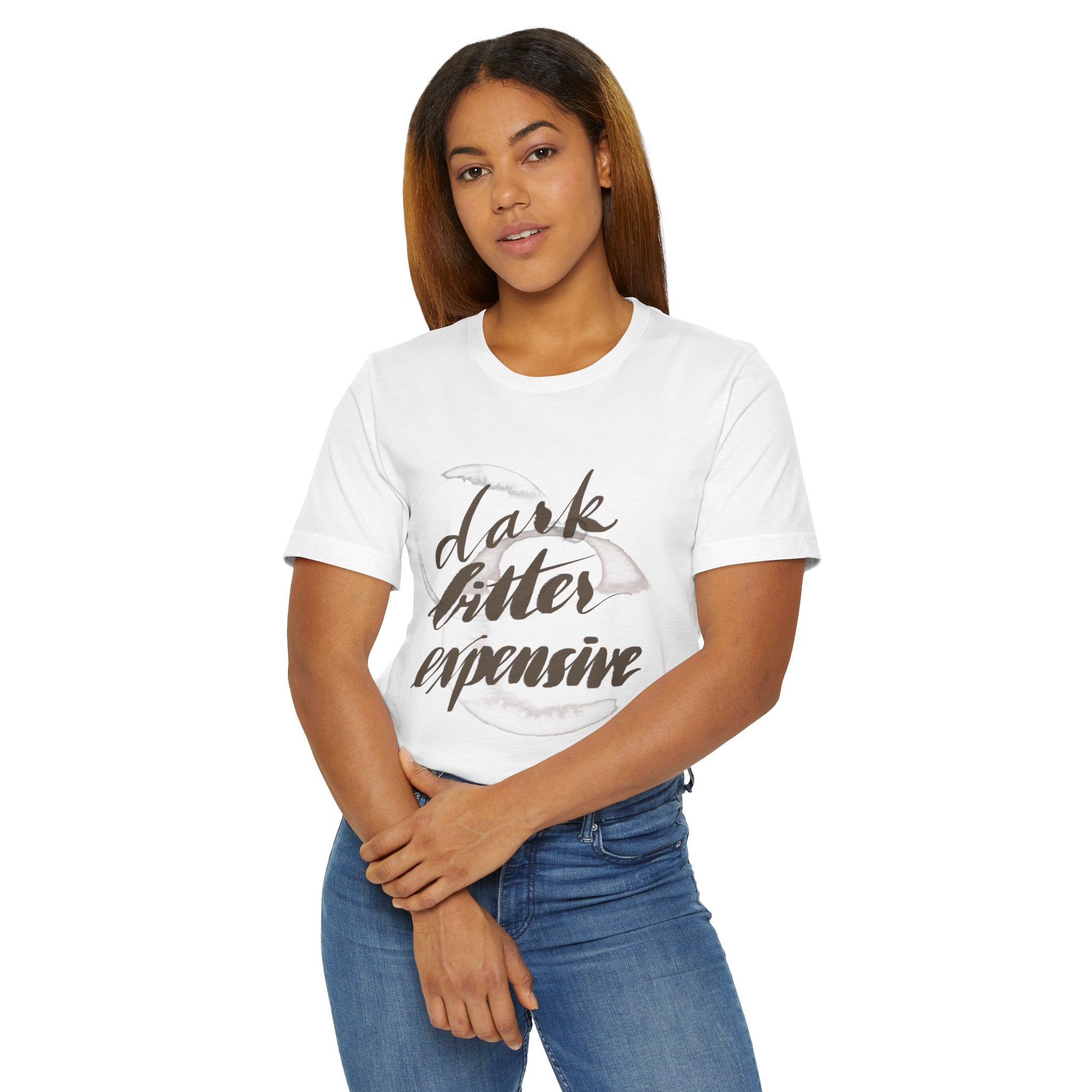 DARK BITTER EXPENSIVE Unisex Jersey T-Shirt