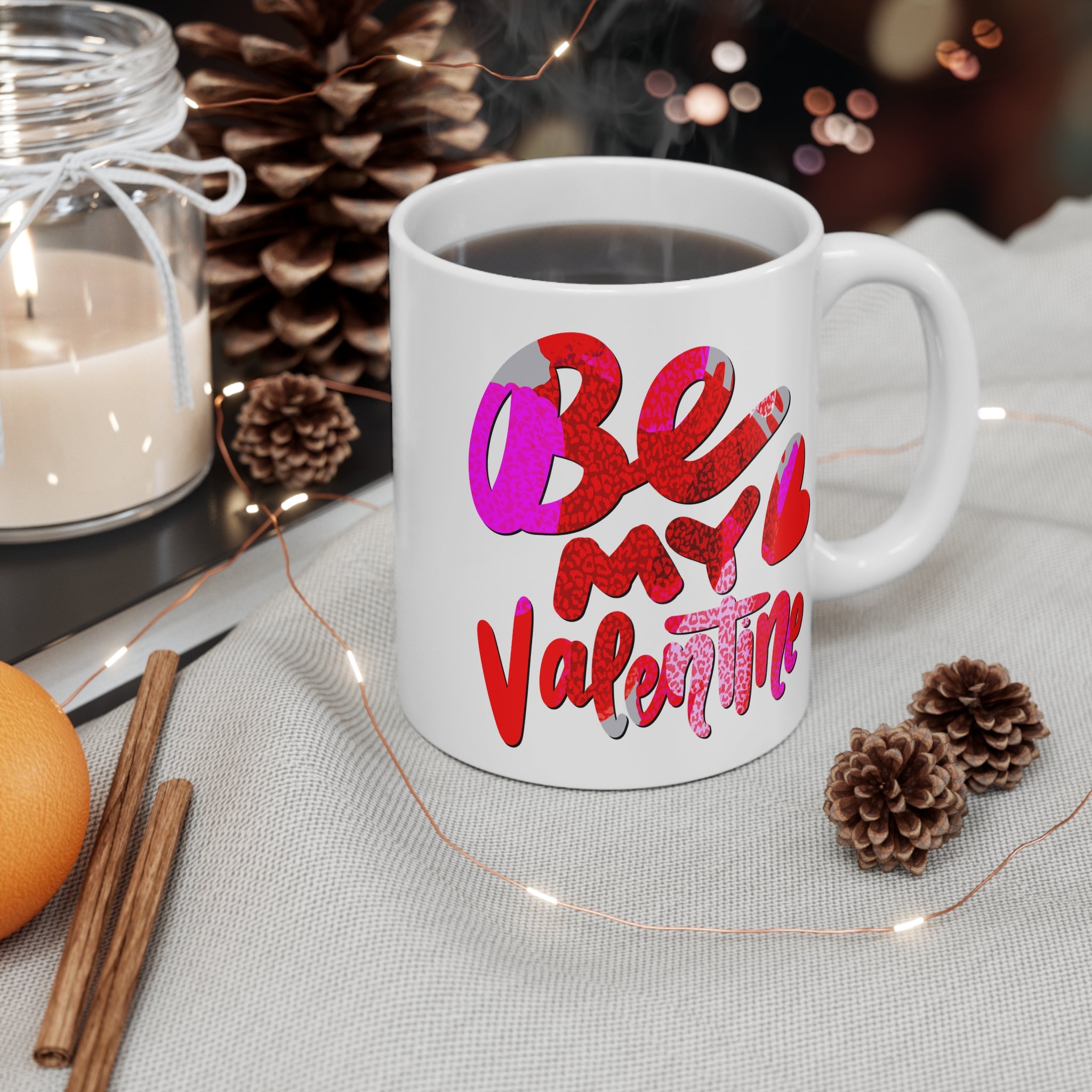 BE MY VALENTINE Mug 11oz