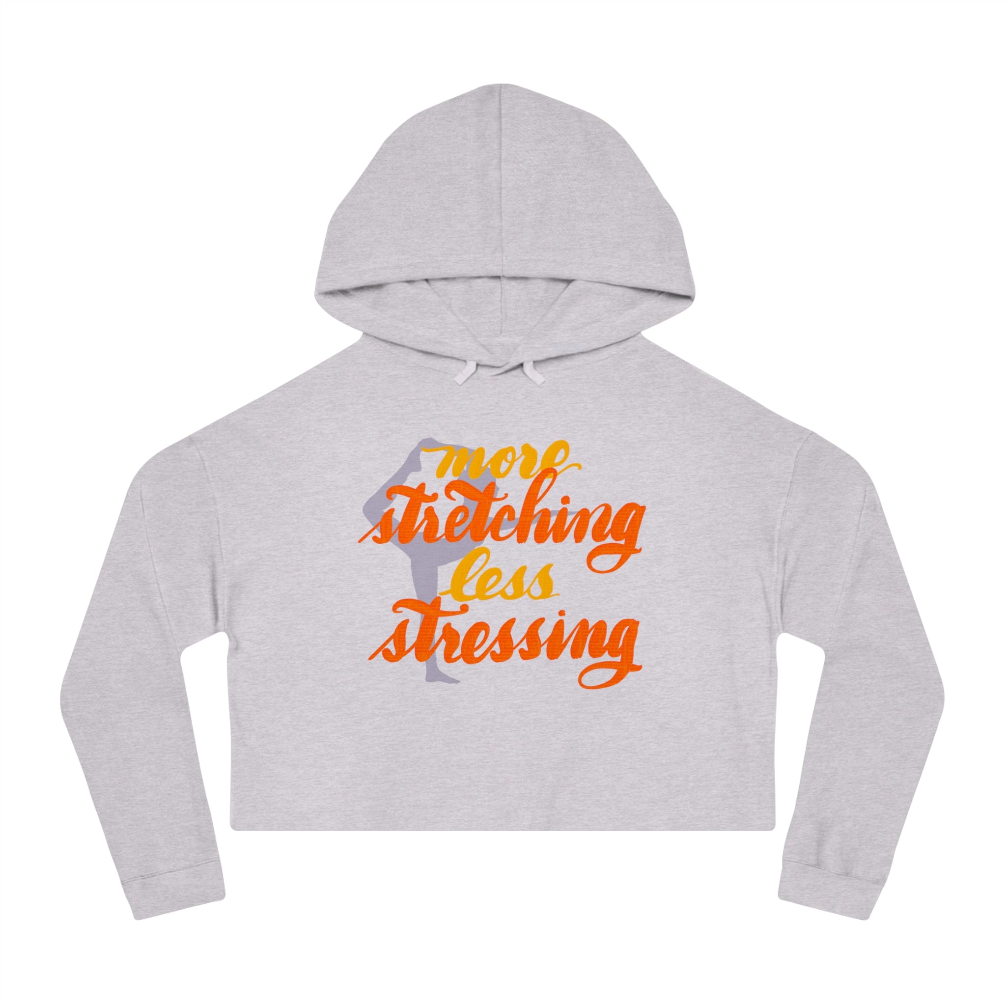 More Stretching, Less Stressing Cropped Hoodie for Women