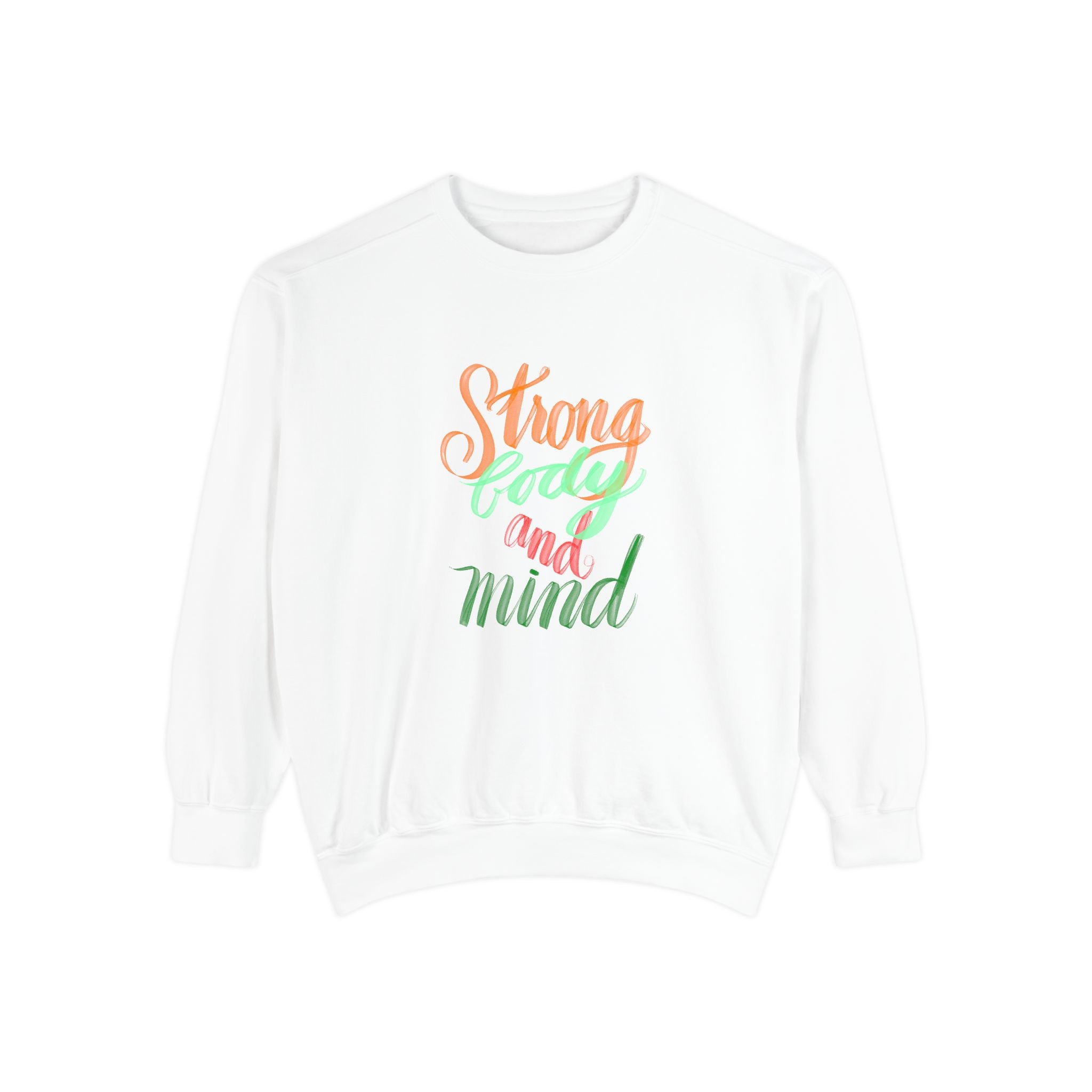 STRONG AND MIND Garment-Dyed Sweatshirt