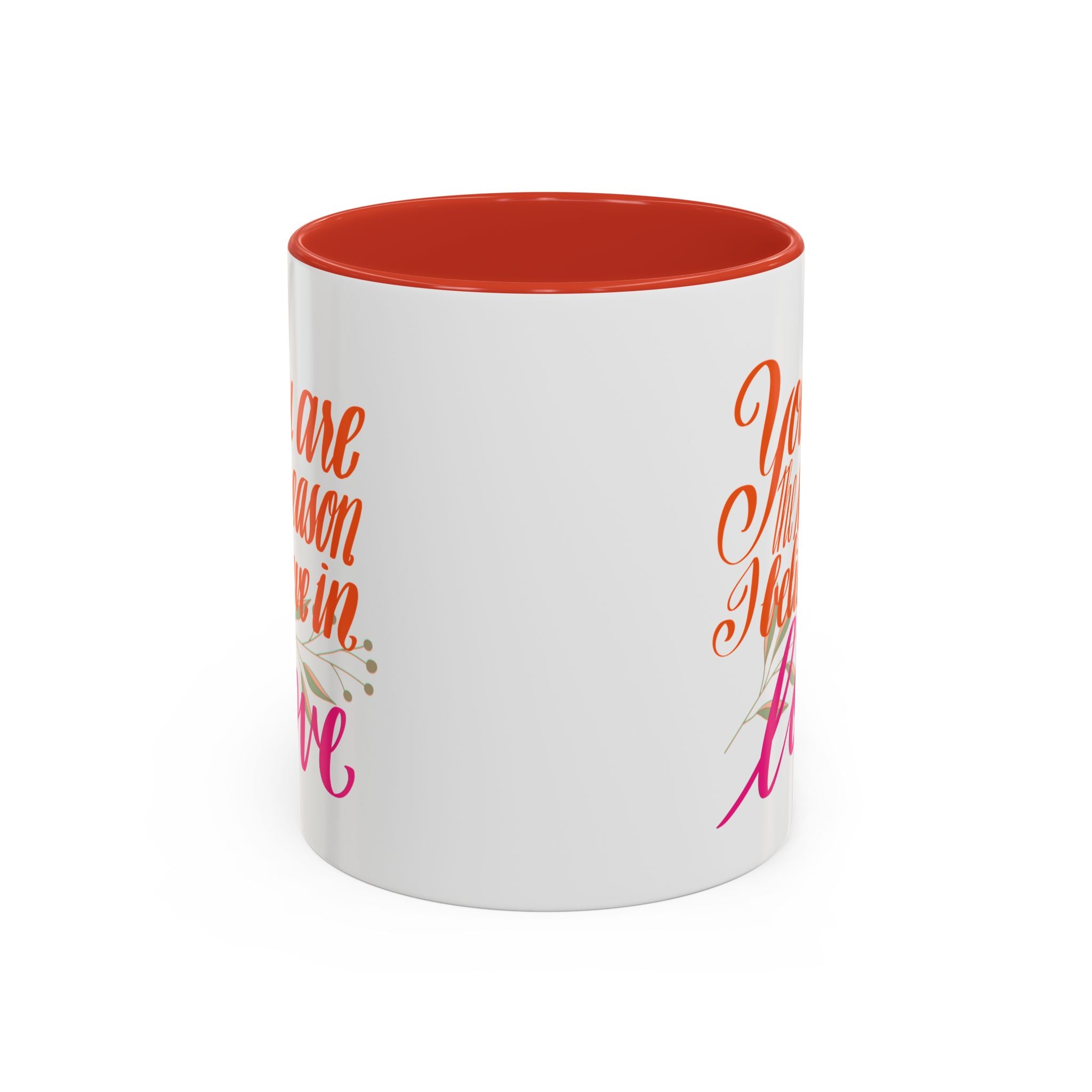 YOU ARE THE REASON mug- 11oz