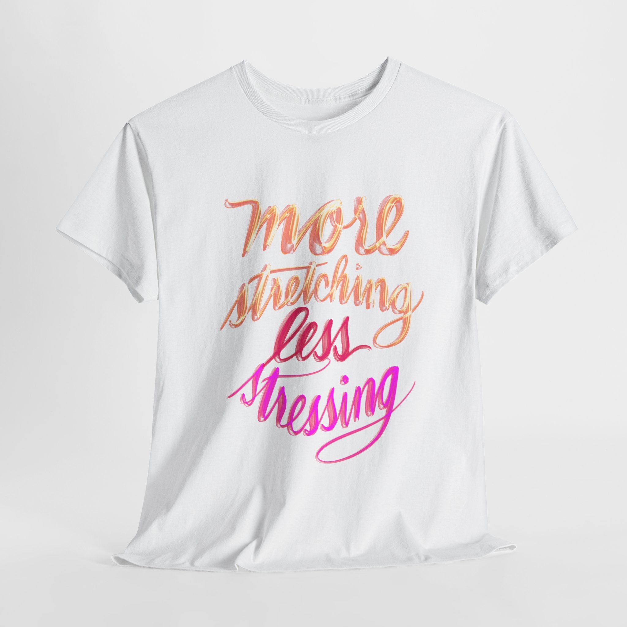 Yoga Tee - More Stretching, Less Stressing - Handwritten Tee Shirt Design by Cecile