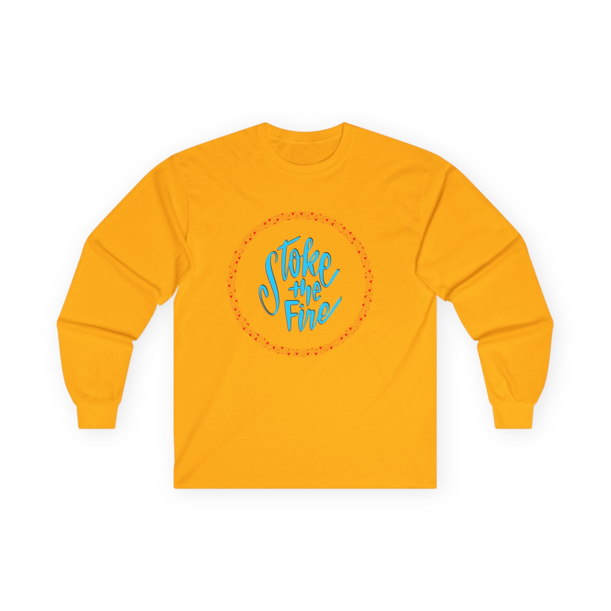 Cozy Unisex Long Sleeve Tee - 'Stoke the Fire' Motivational Shirt