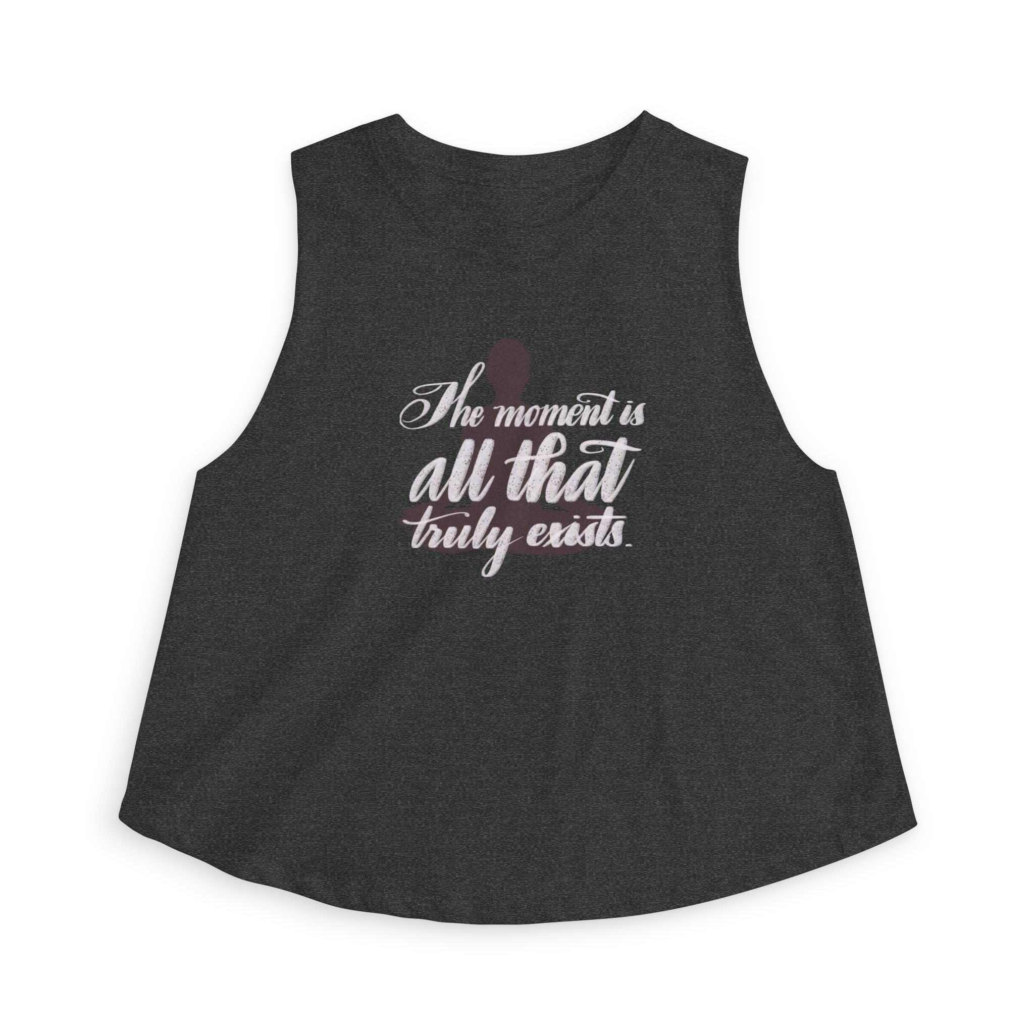Crop Top — "The Moment Is All That Truly Exists" Inspirational Tank