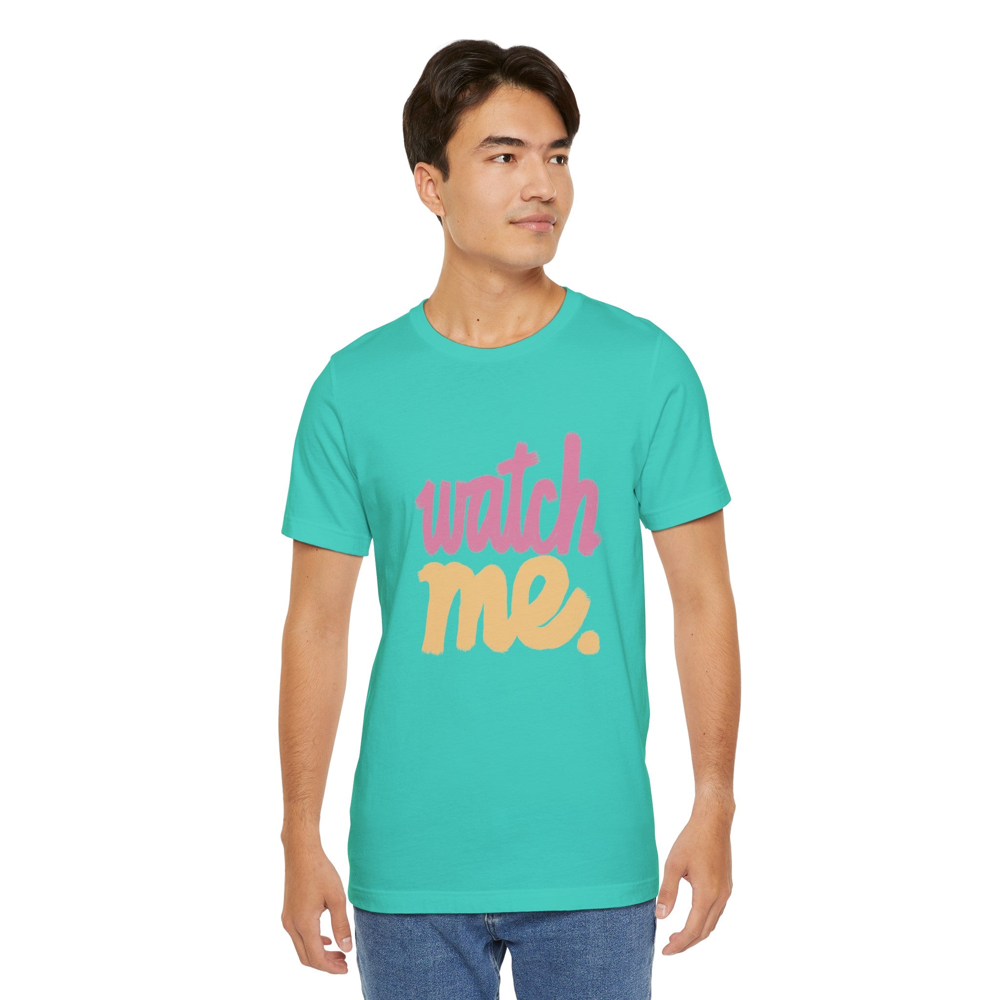 WATCH ME Unisex Jersey Short Sleeve Tee