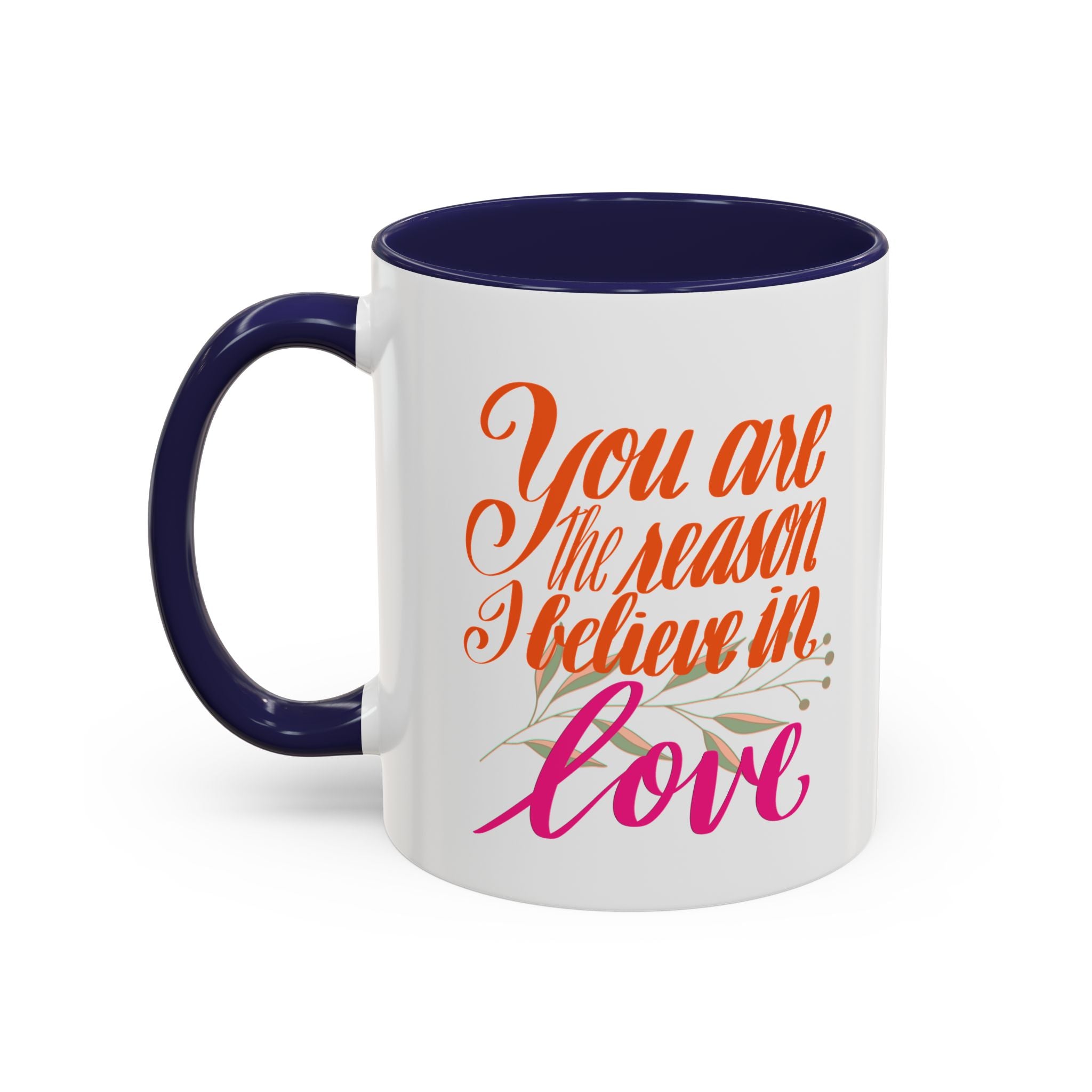 YOU ARE THE REASON mug- 11oz