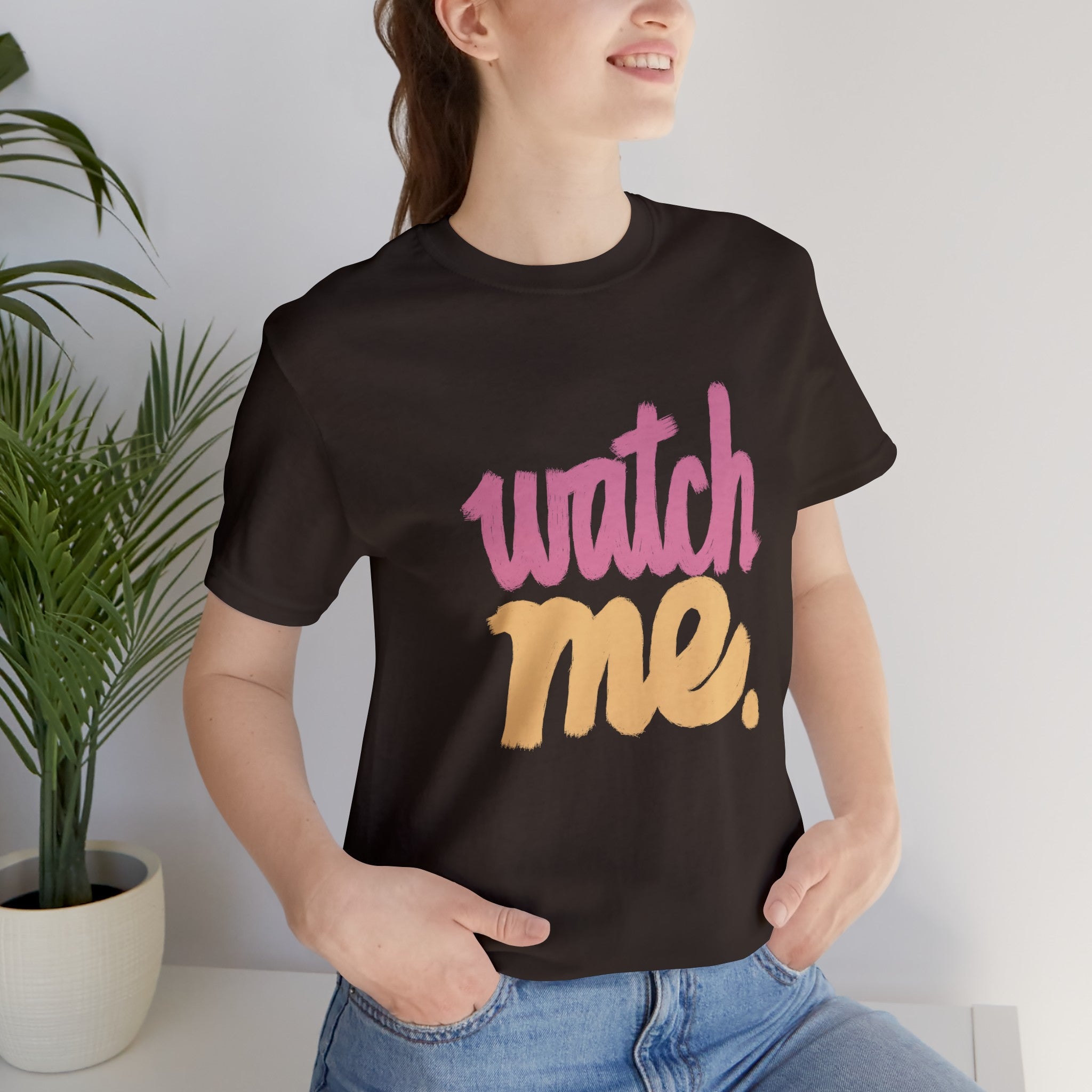 WATCH ME Unisex Jersey Short Sleeve Tee