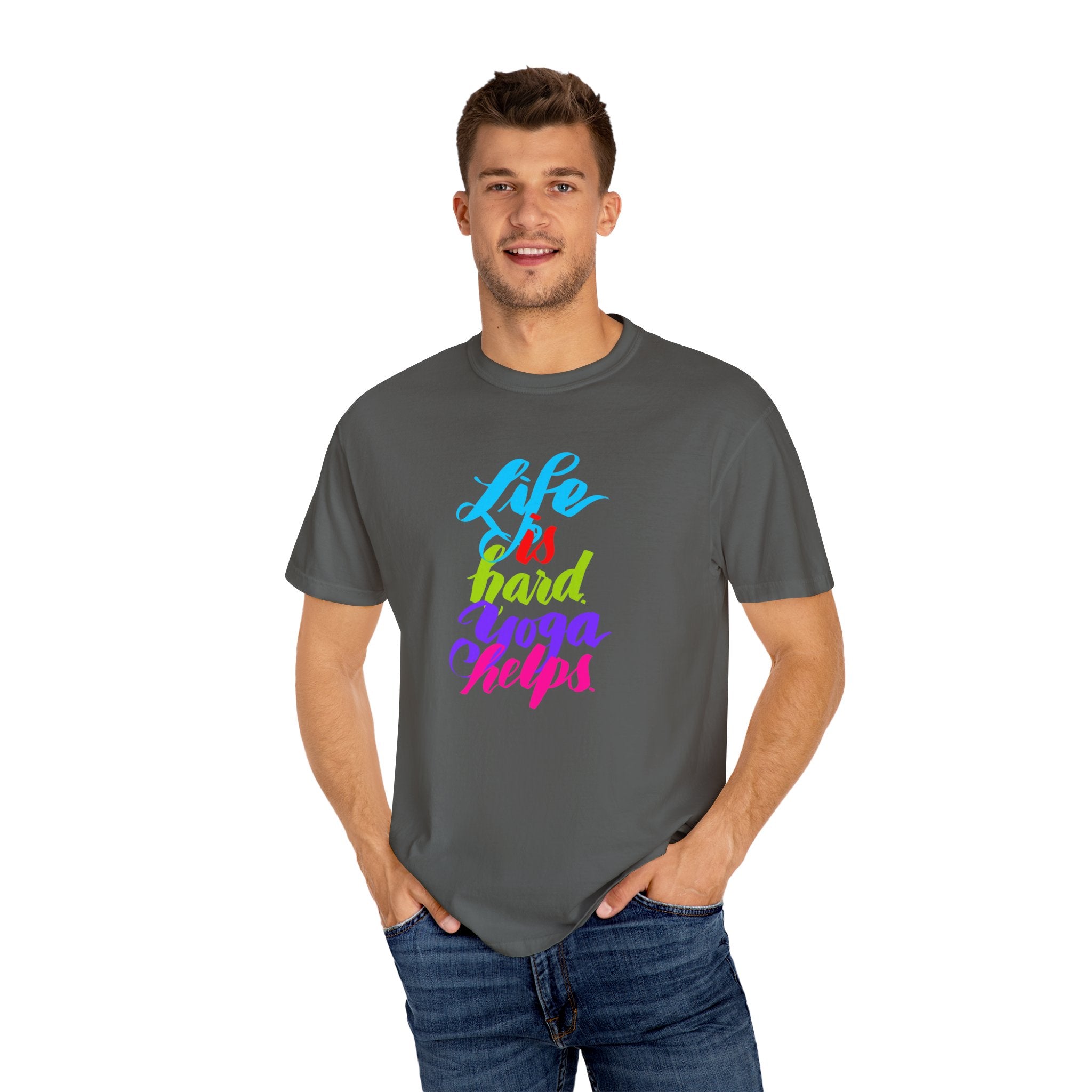 LIFE IS HARD. YOGA HELPS T-shirt